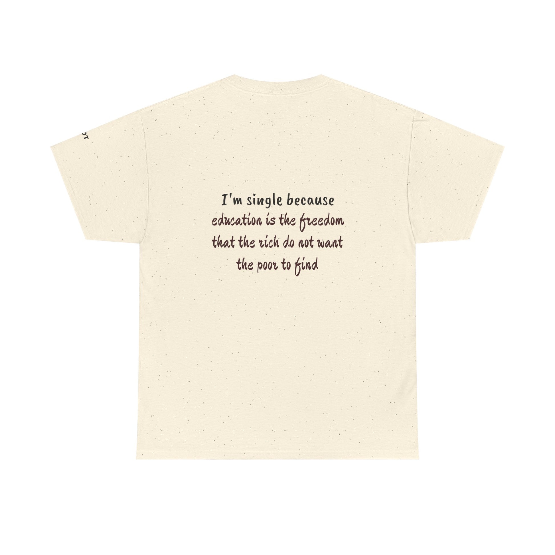 I'm single because education is the freedom that the rich do not want the poor to find - The Voice
