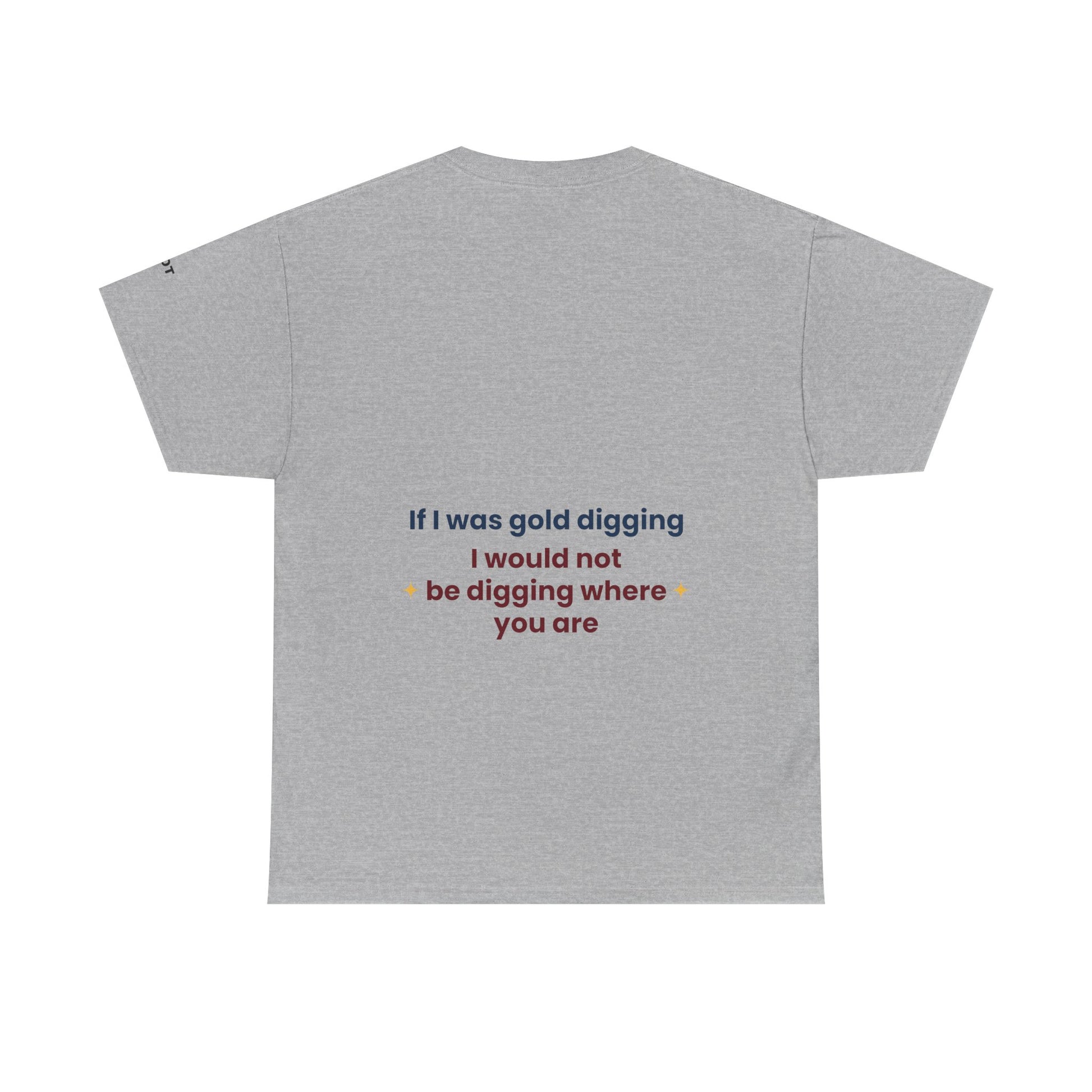 If I was gold digging, I would not be digging where you are - The Voice