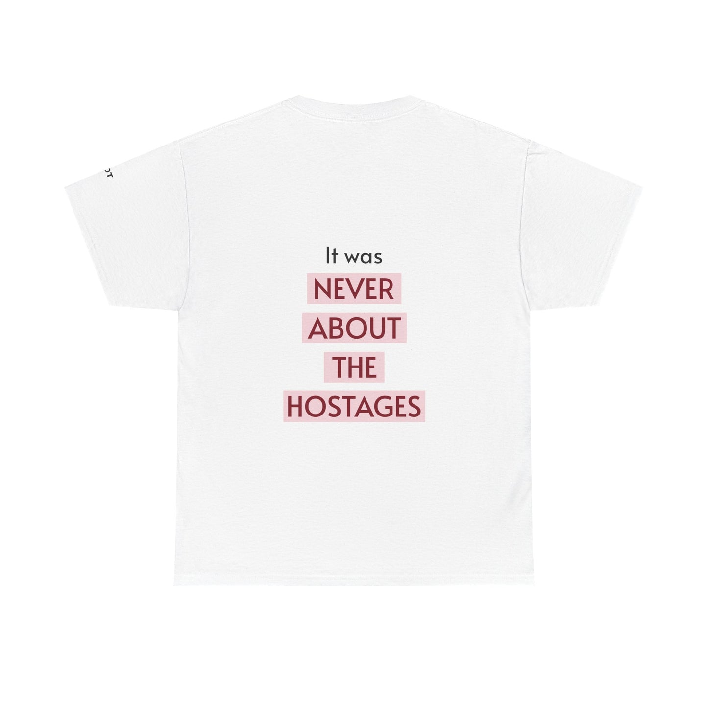 It was never about the hostages