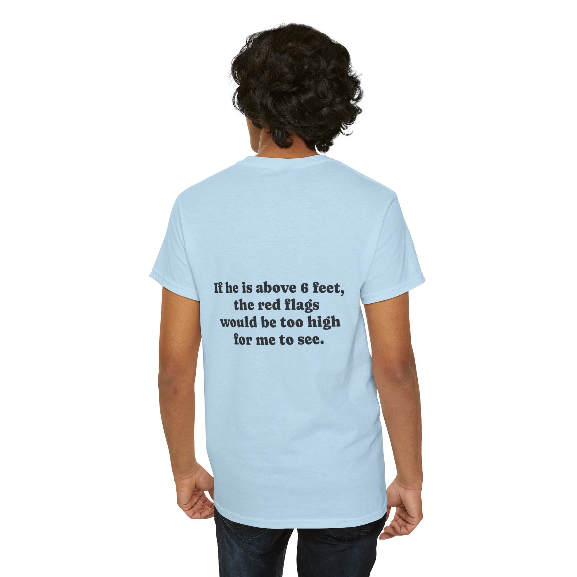 If he is above 6 feet, the red flags would be too high for me to see. - The Voice