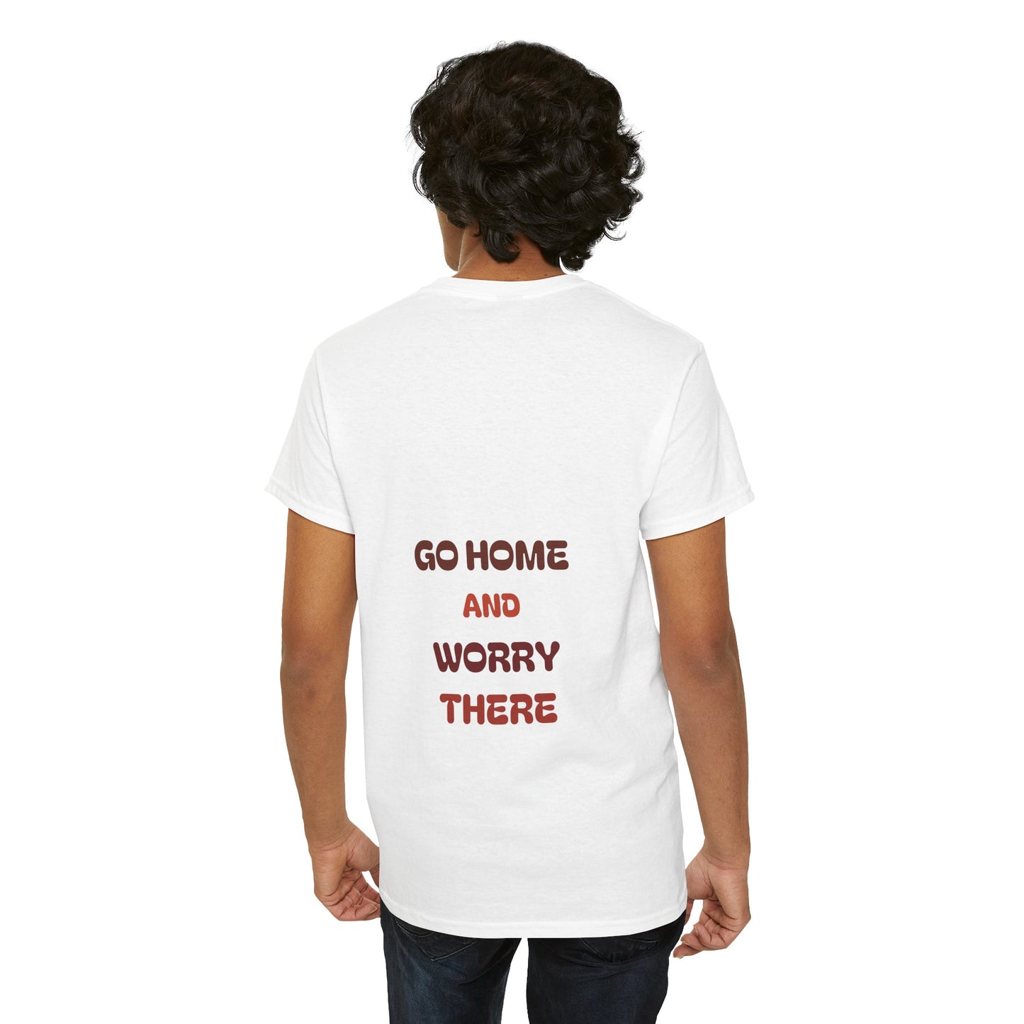 Go home and worry there