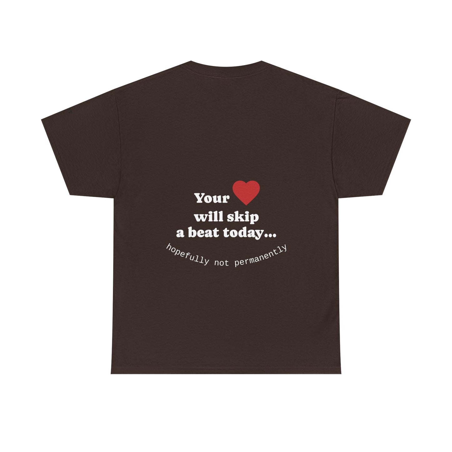 Your heart will skip a beat today… hopefully not permanently