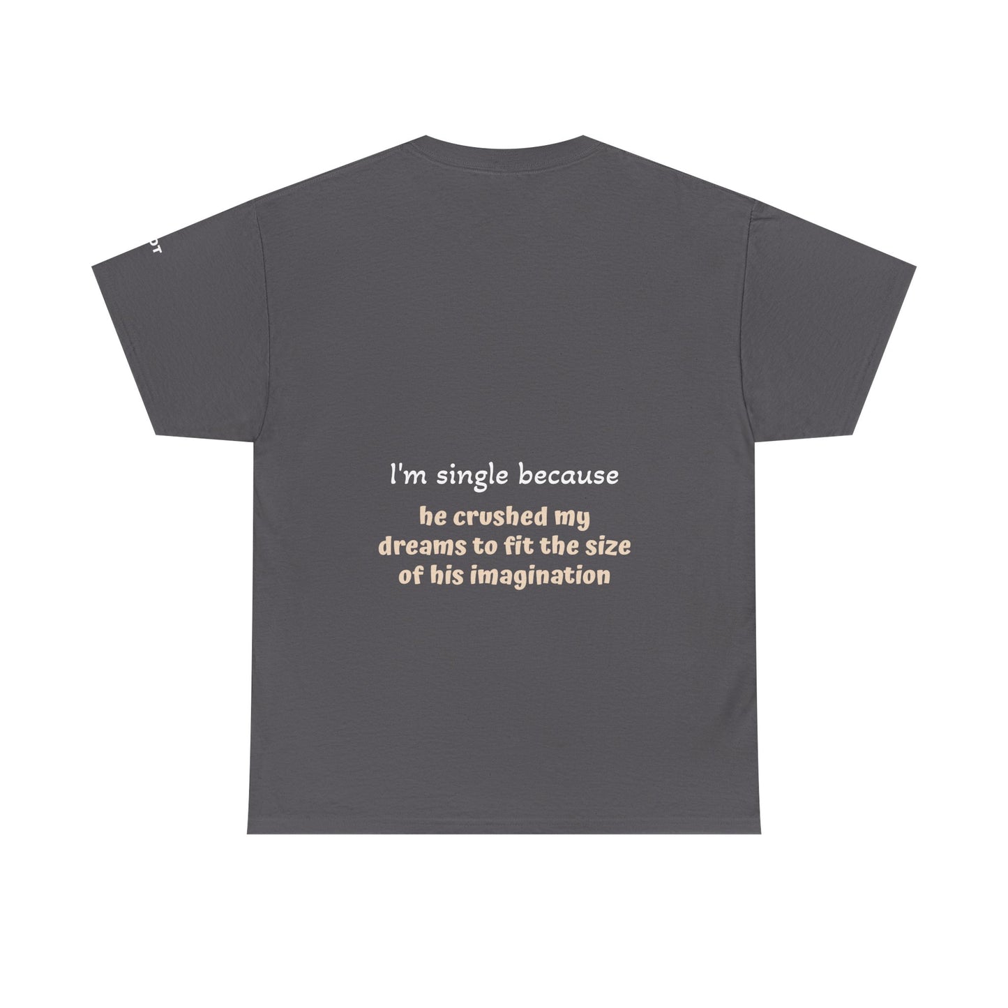 I'm single because he crushed my dreams to fit the size of his imagination - The Voice