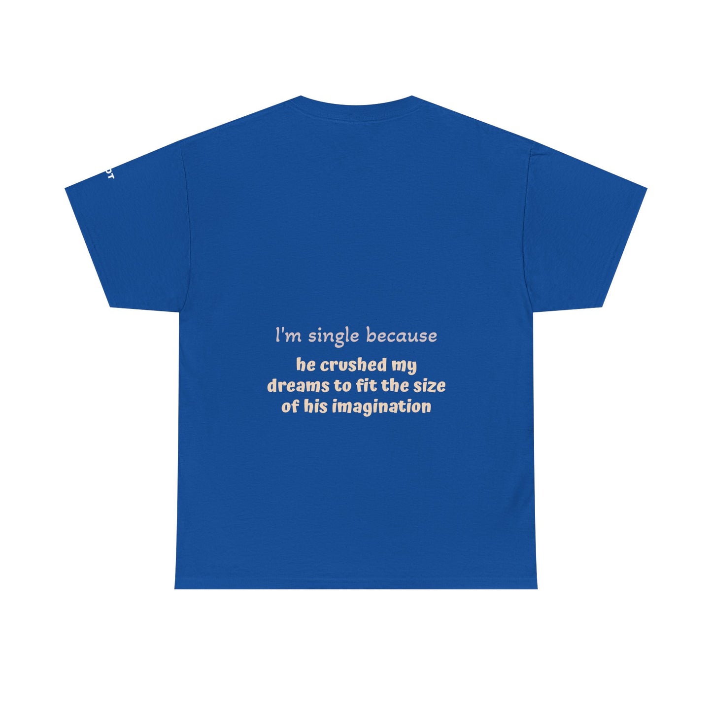 I'm single because he crushed my dreams to fit the size of his imagination - The Voice