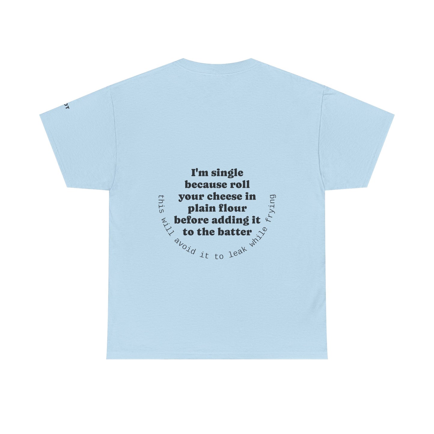 I'm single because roll your cheese in plain flour before adding it to the batter; this will avoid it to leak while frying - The Voice