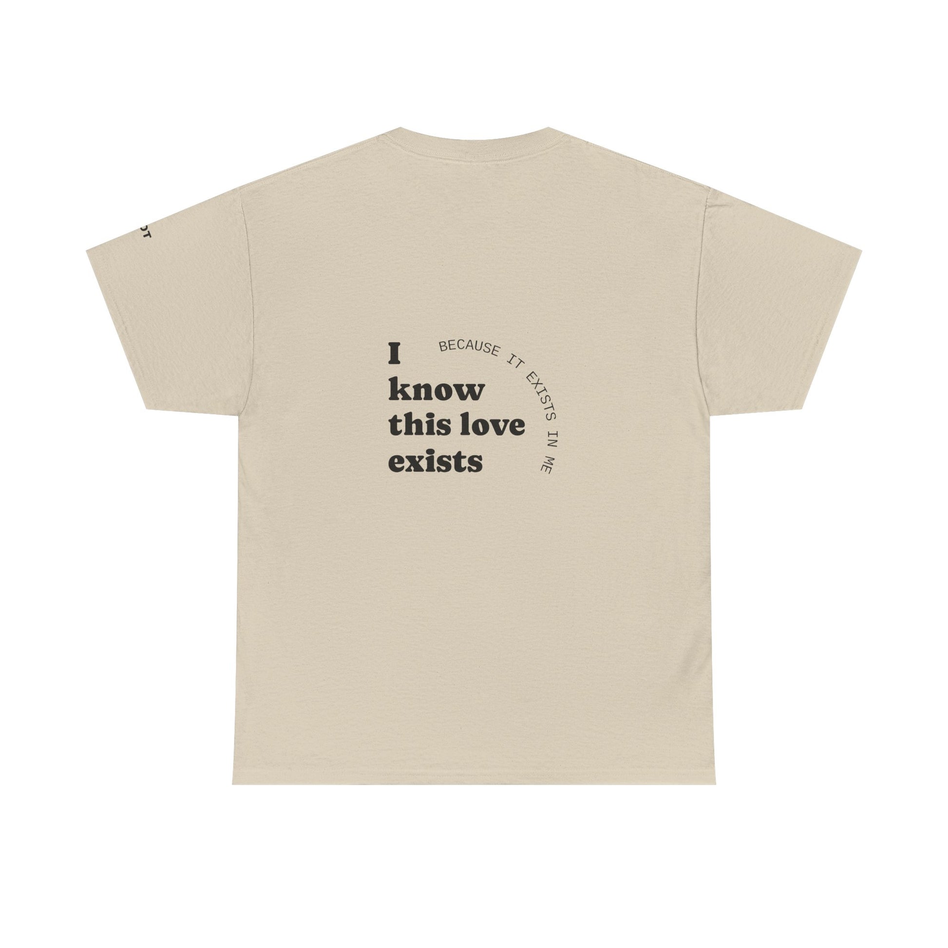 I know this love exists, because it exists in me. - The Voice