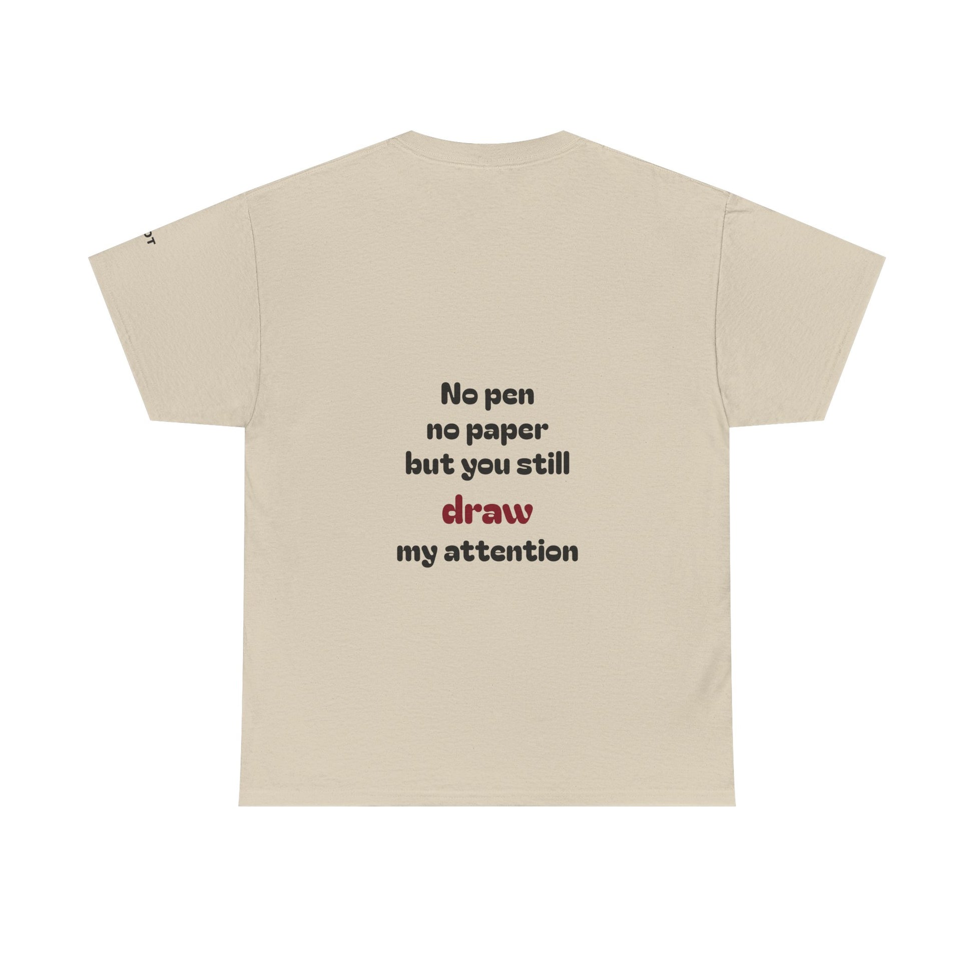 No pen, no paper, but you still draw my attention - The Voice