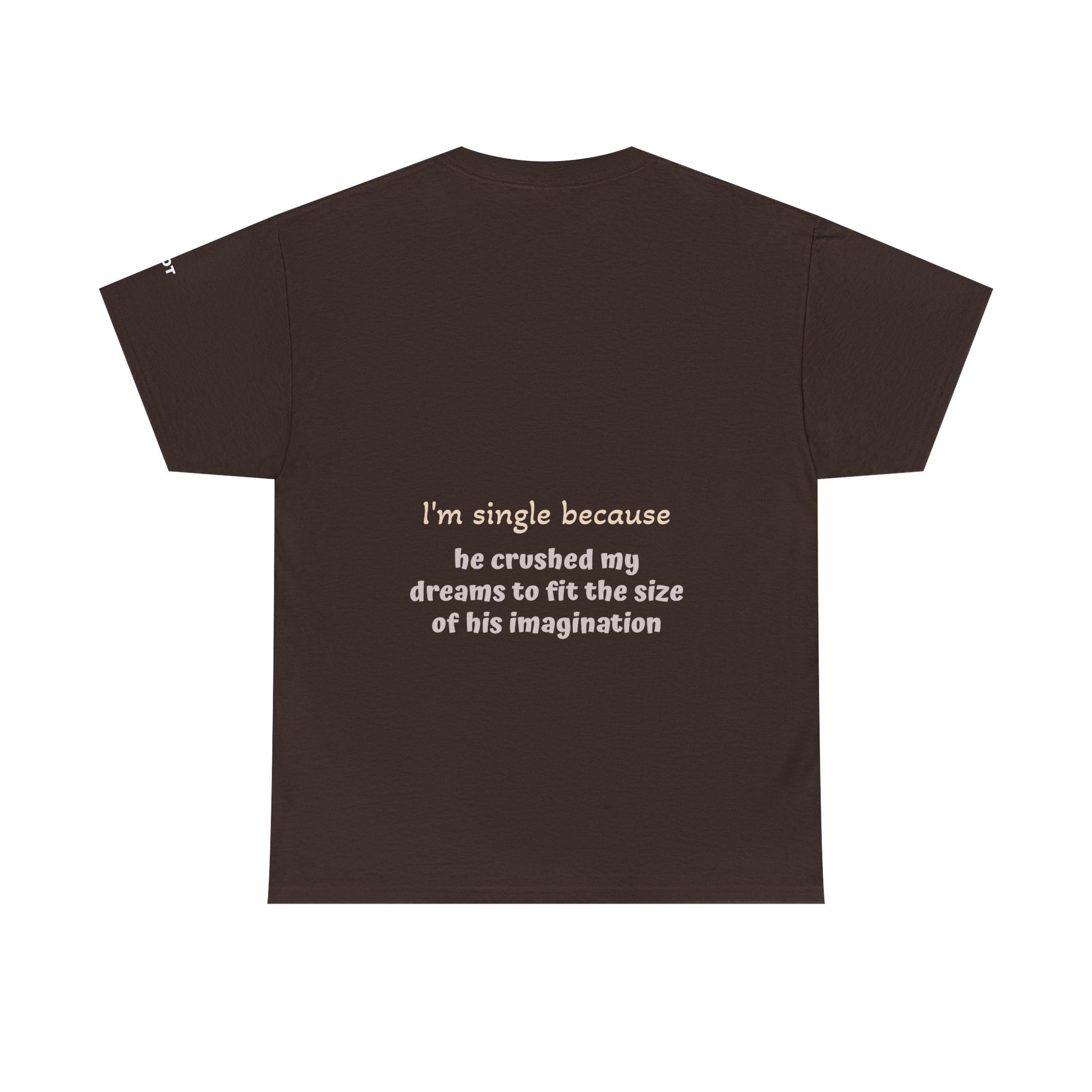 I'm single because he crushed my dreams to fit the size of his imagination - The Voice