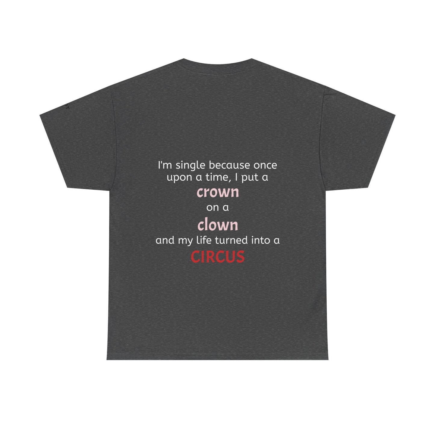 I'm single because once upon a time, I put a crown on a clown and my life turned into a circus - The Voice