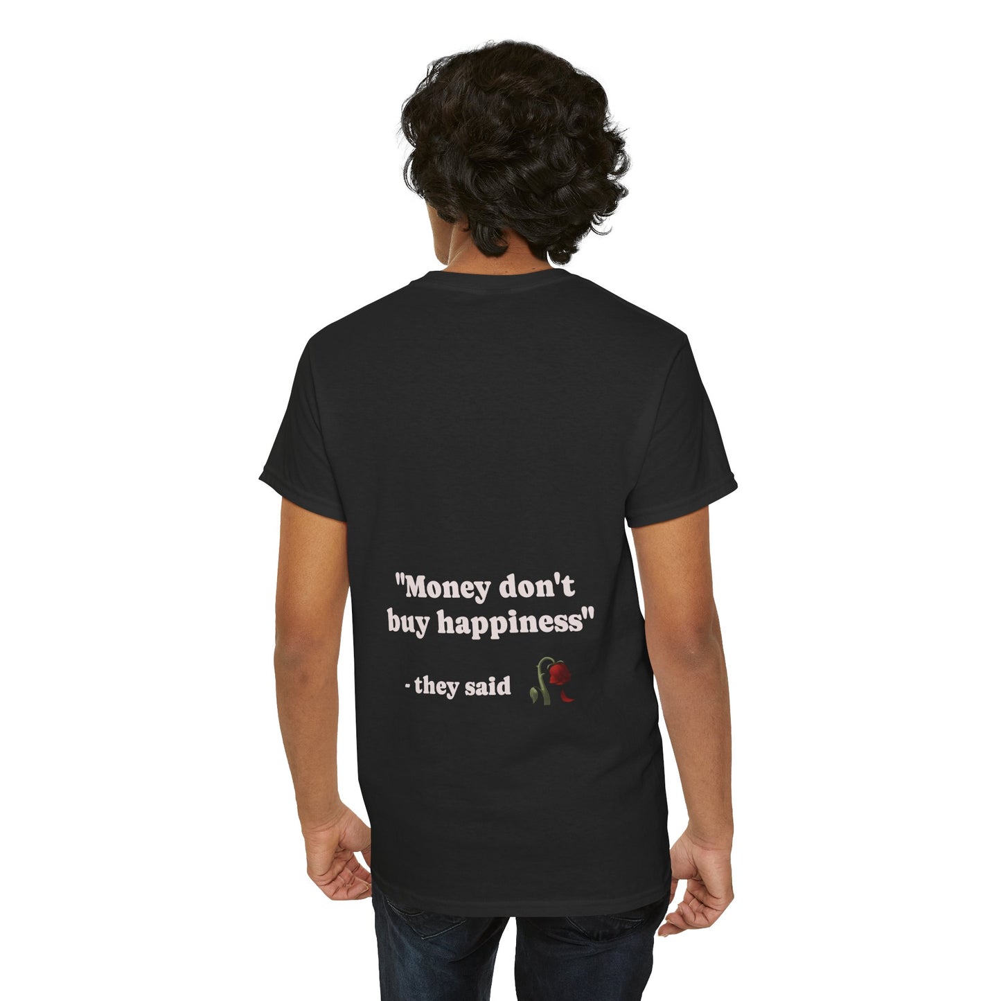 "Money don't buy happiness" they said