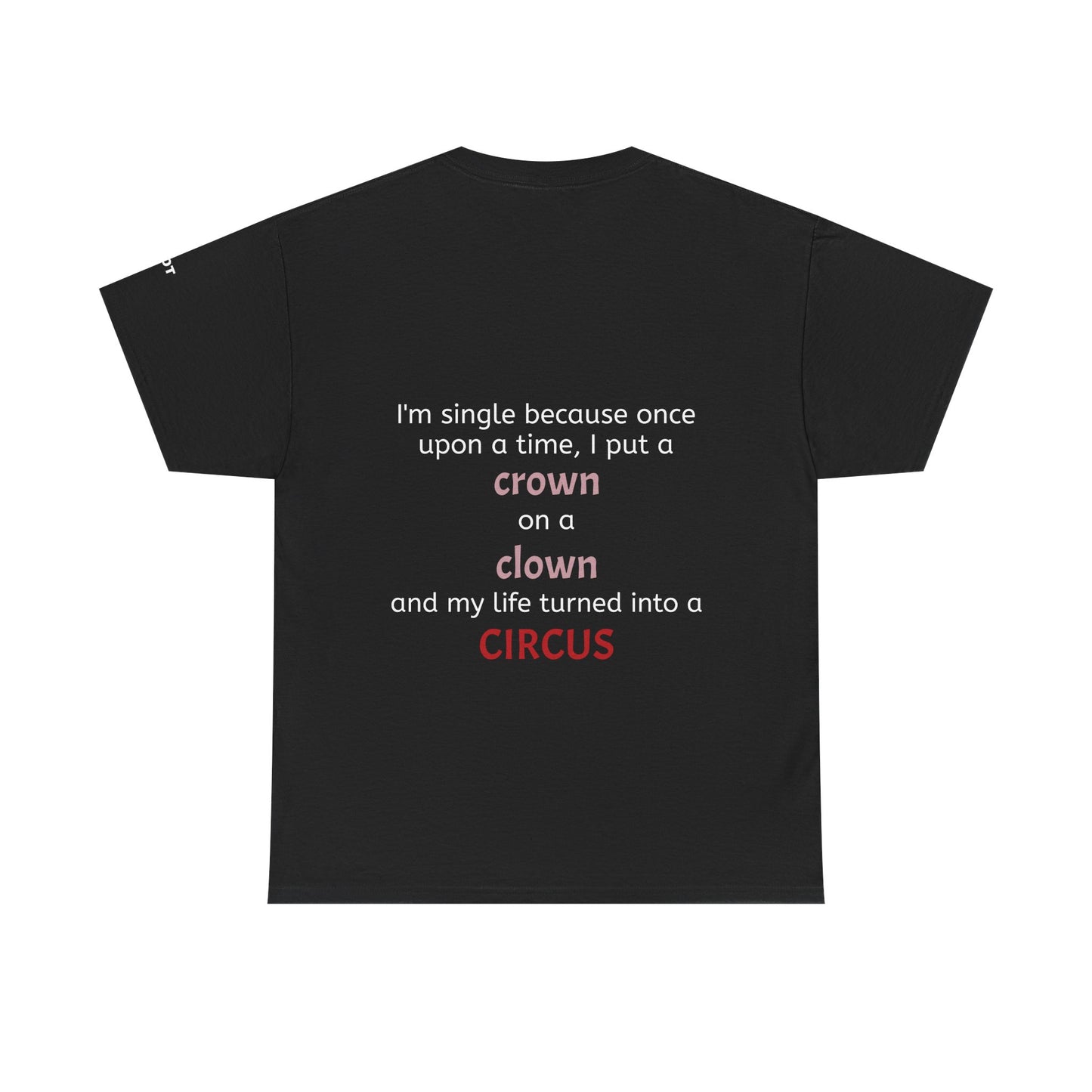 I'm single because once upon a time, I put a crown on a clown and my life turned into a circus - The Voice