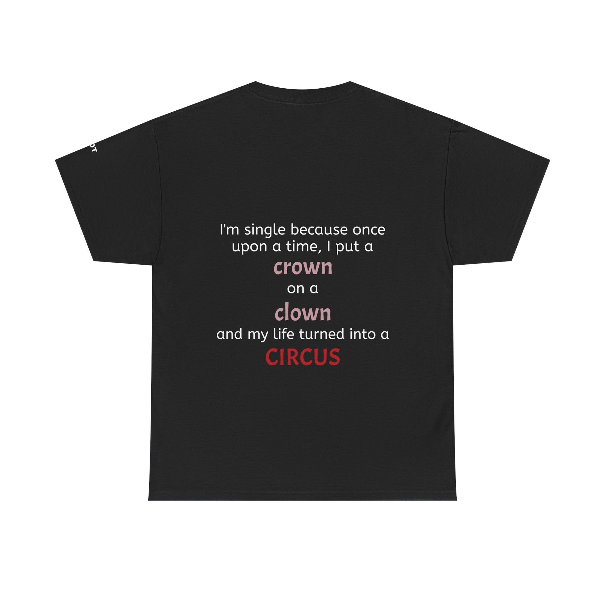 I'm single because once upon a time, I put a crown on a clown and my life turned into a circus - The Voice