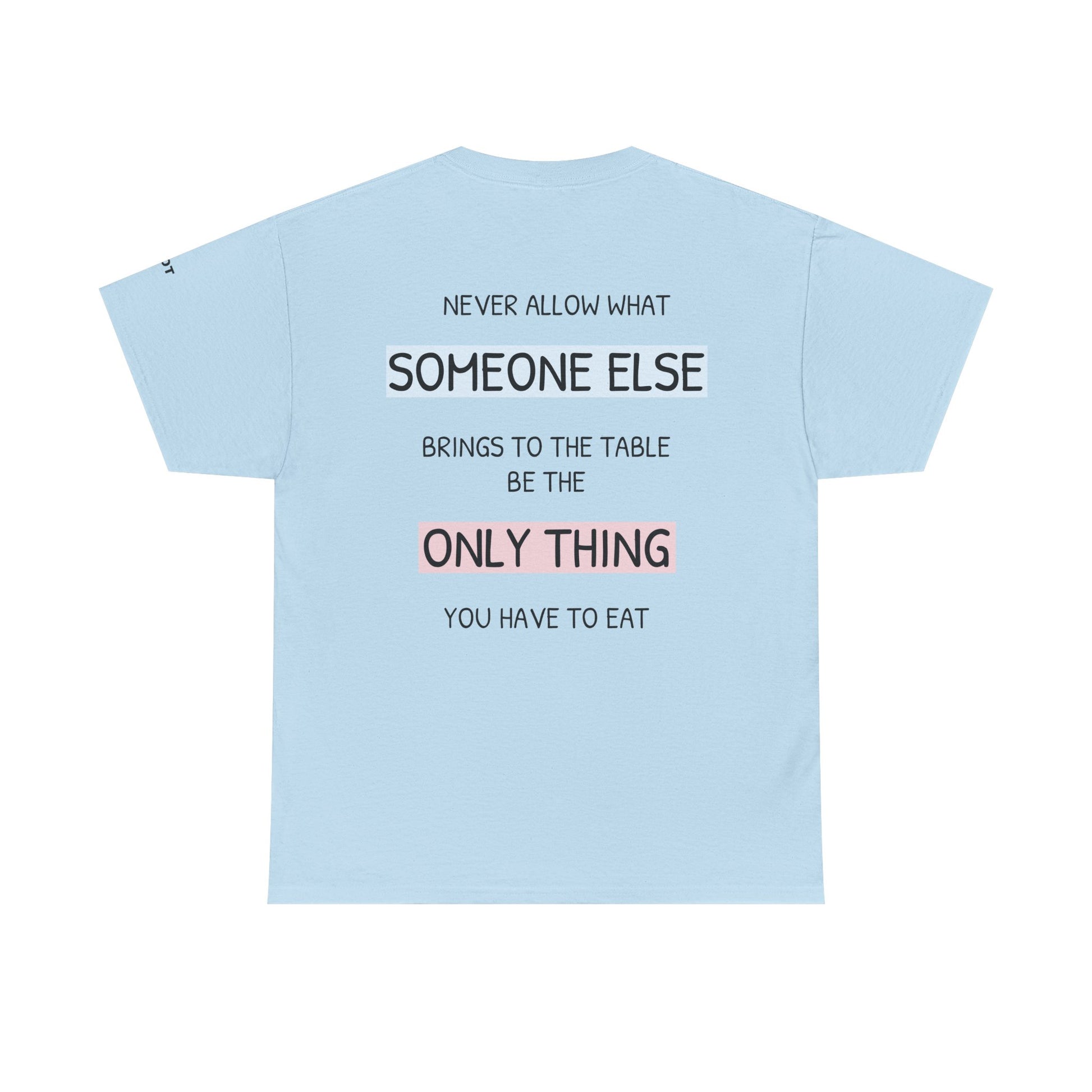 Never allow what someone else brings to the table be the only thing you have to eat. - The Voice