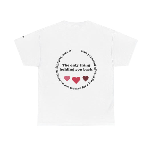 The only thing holding you back is your inability to focus on one woman for a long enough period of time - The Voice