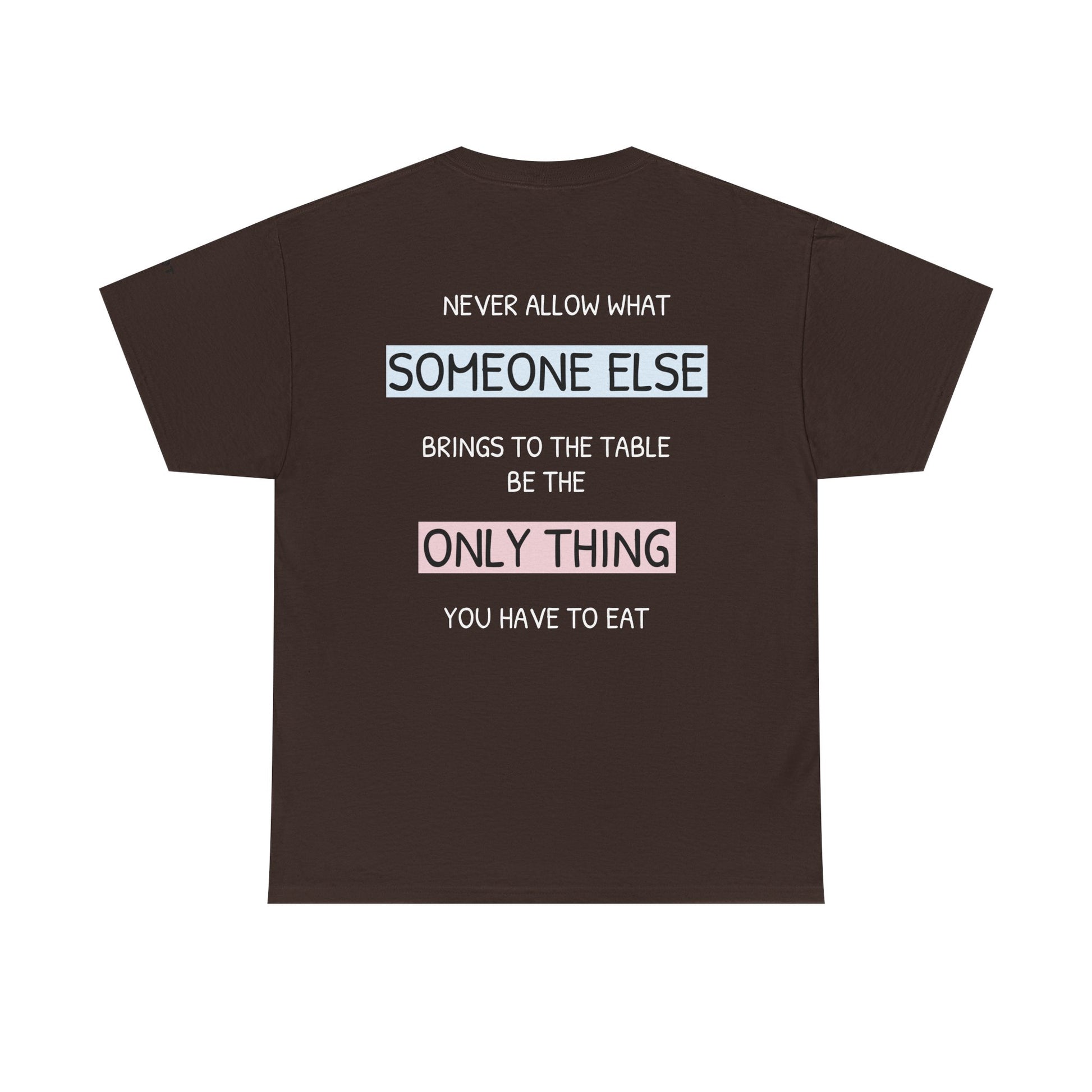 Never allow what someone else brings to the table be the only thing you have to eat. - The Voice