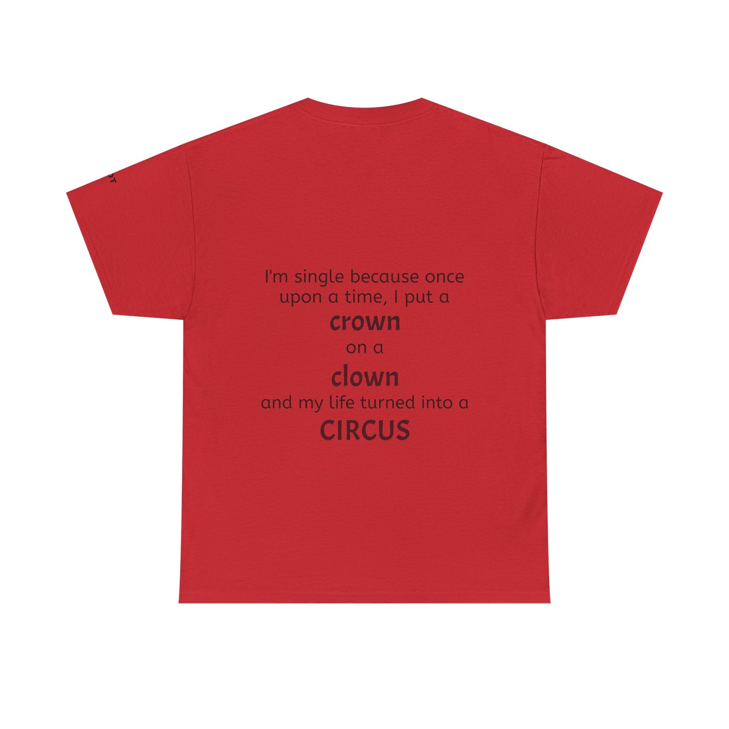 I'm single because once upon a time, I put a crown on a clown and my life turned into a circus - The Voice