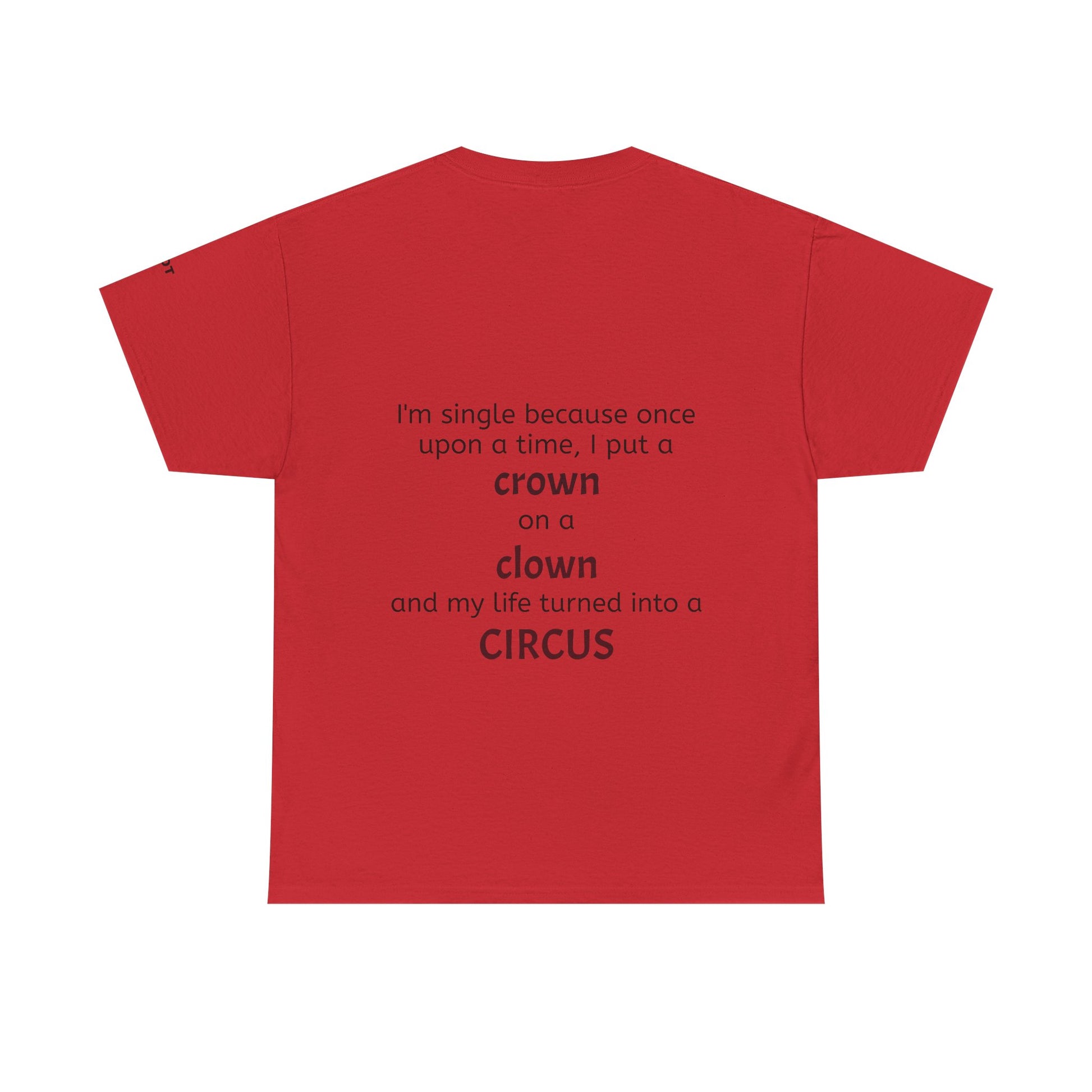 I'm single because once upon a time, I put a crown on a clown and my life turned into a circus - The Voice