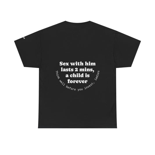 Sex with him lasts 2 minutes, a child is forever. Think well before you invest, ladies - The Voice