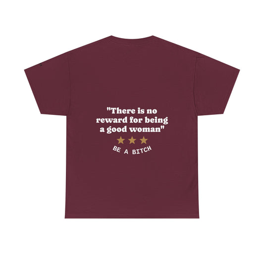 "There is no reward for being a good woman" Be a bitch - The Voice