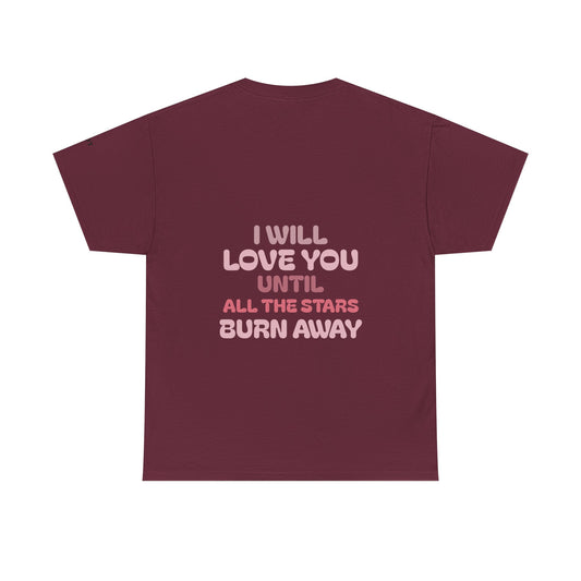 I will love you until the stars all burn away - The Voice