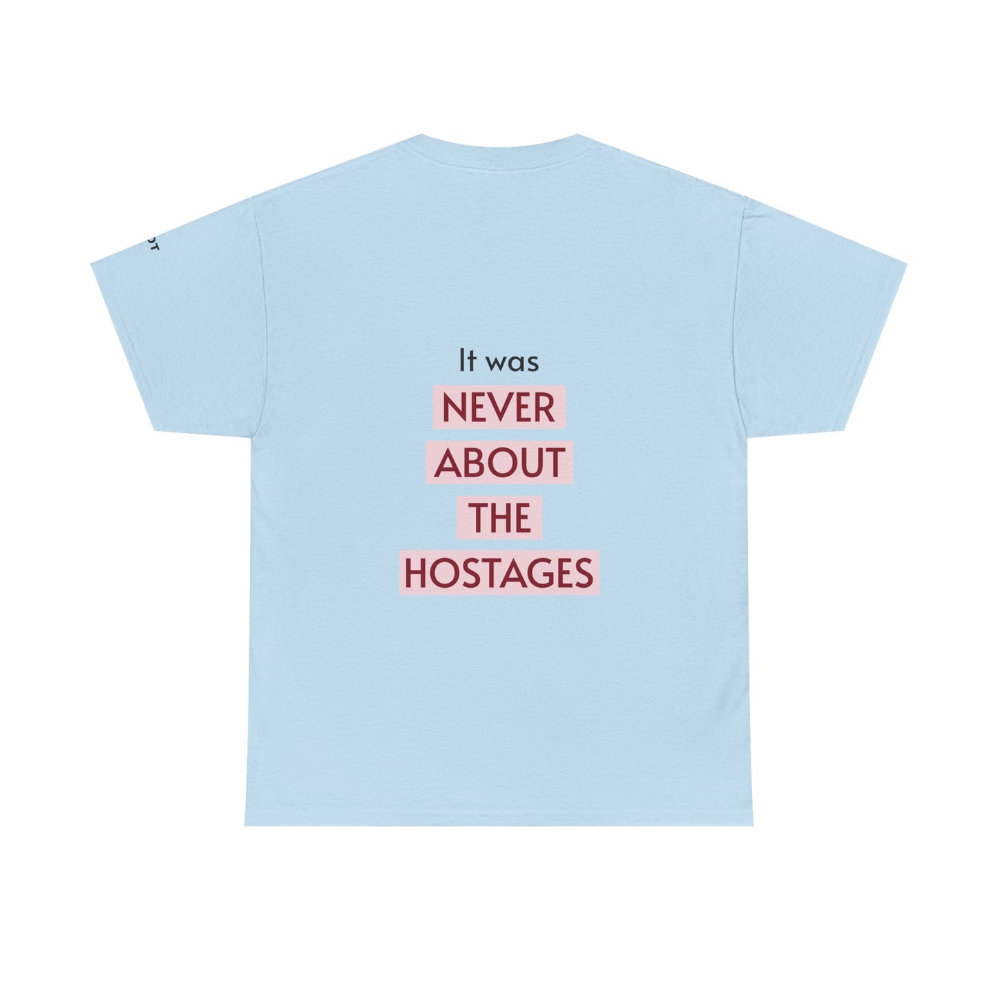 It was never about the hostages
