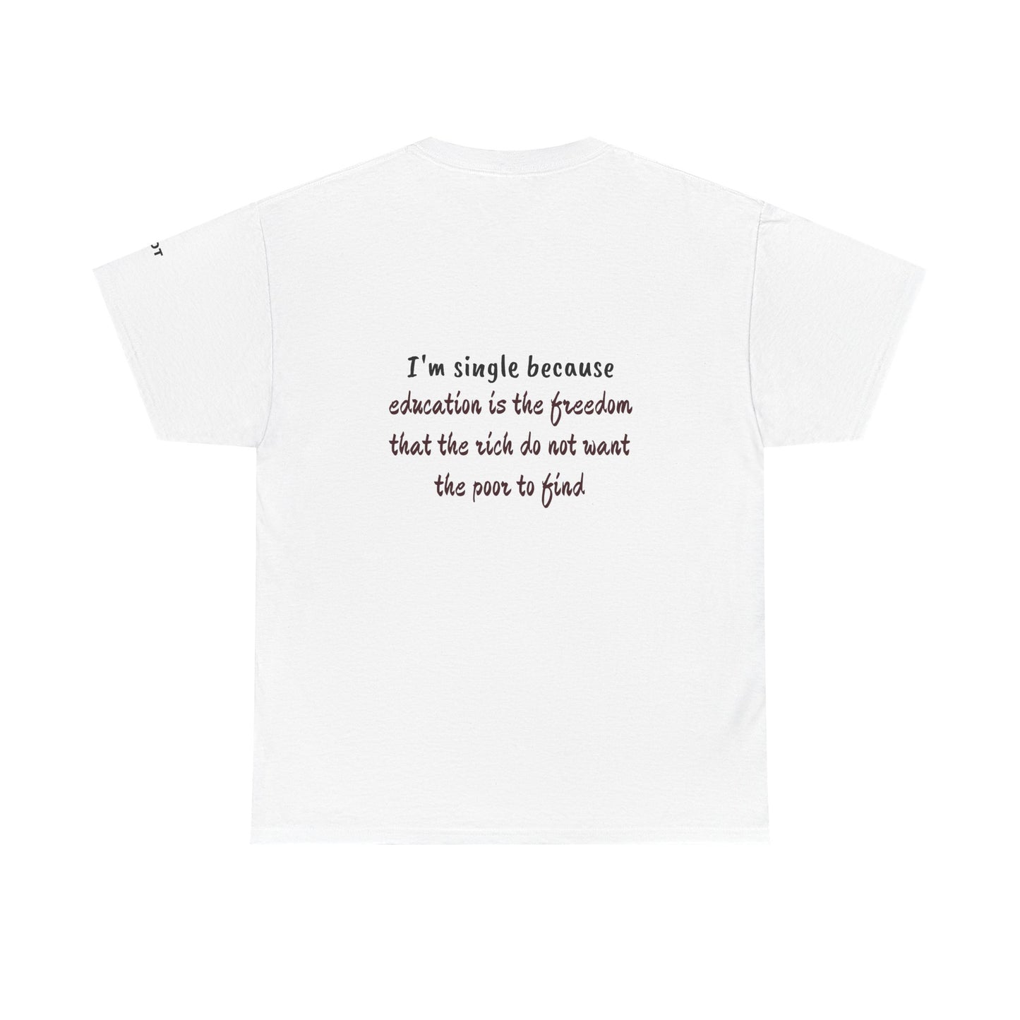 I'm single because education is the freedom that the rich do not want the poor to find - The Voice