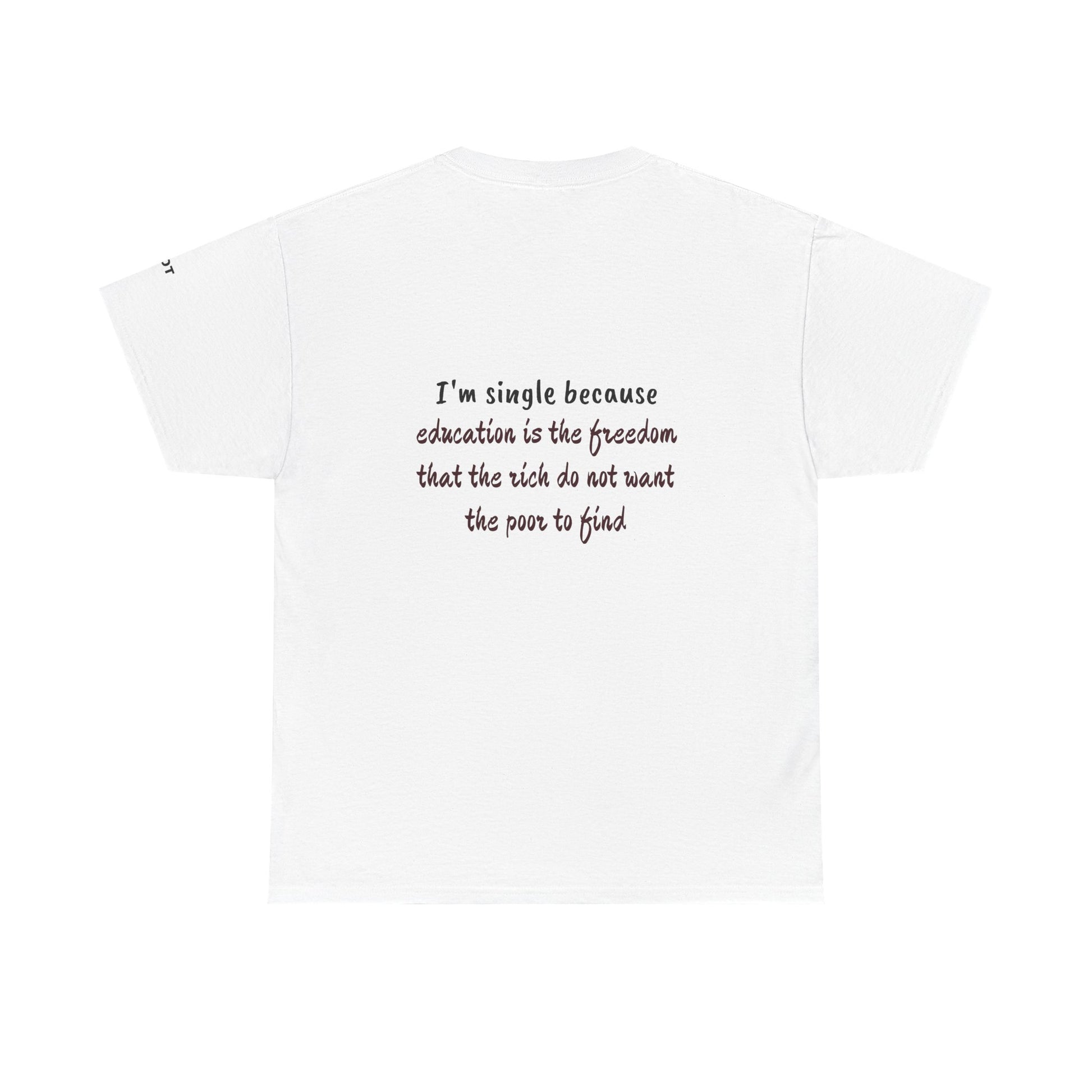 I'm single because education is the freedom that the rich do not want the poor to find - The Voice