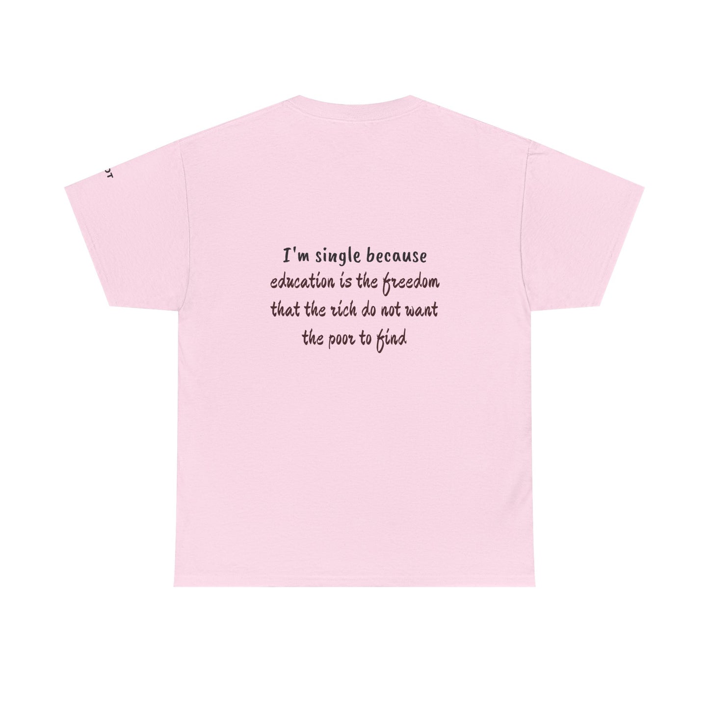 I'm single because education is the freedom that the rich do not want the poor to find - The Voice