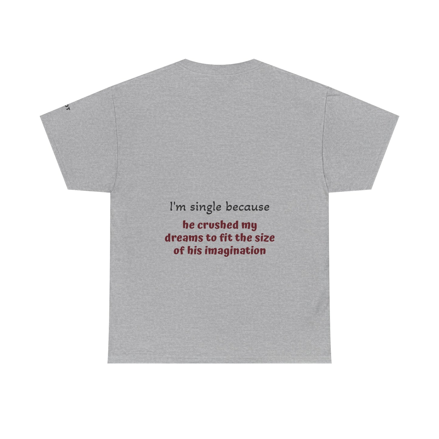 I'm single because he crushed my dreams to fit the size of his imagination - The Voice