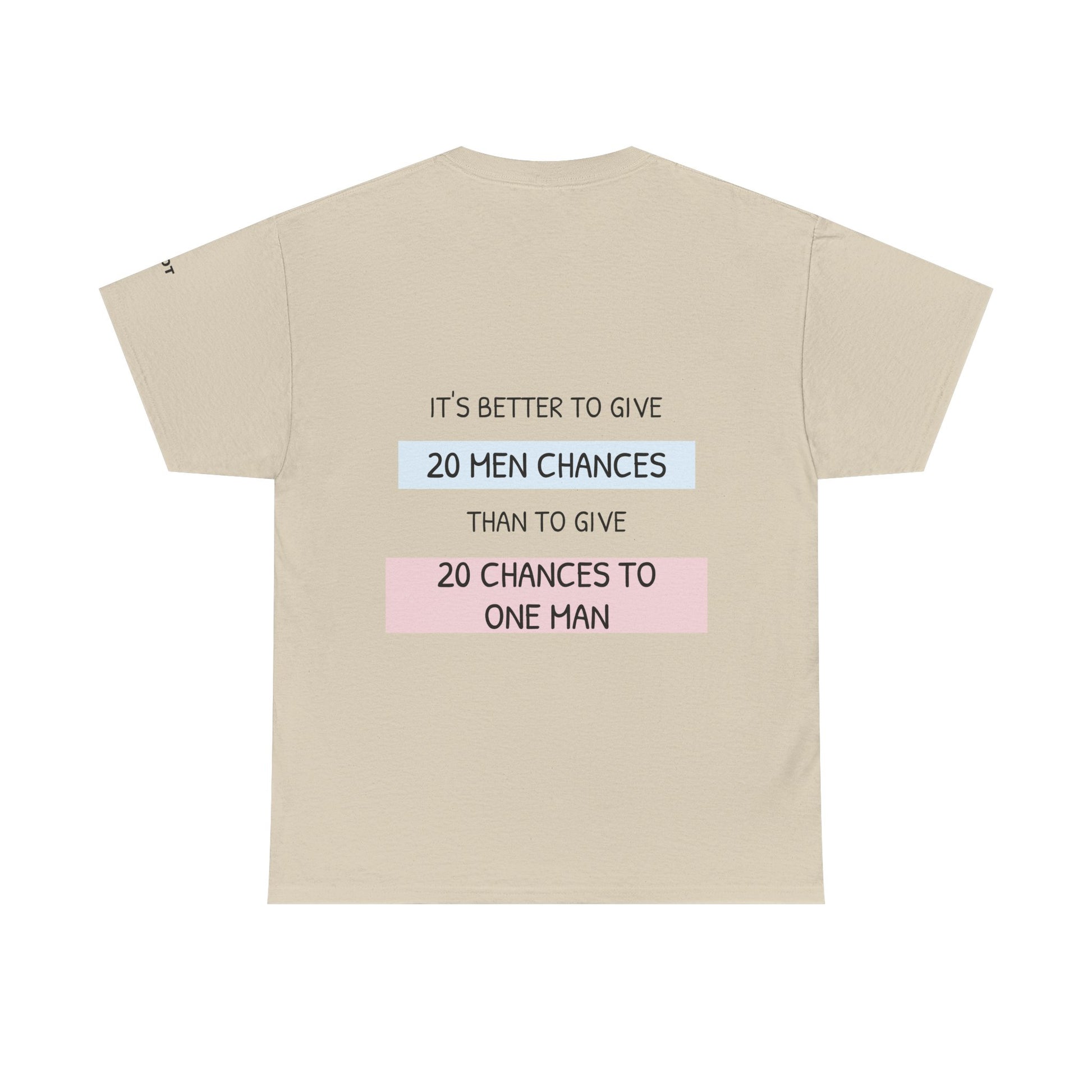 It's better to give 20 men chances than to give 20 chances to one man - The Voice