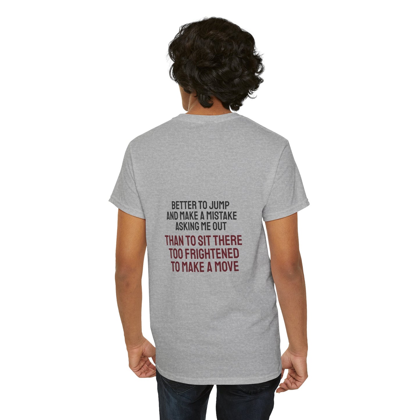 Better to jump and make a mistake asking me out than to sit there too frightened to make a move - The Voice