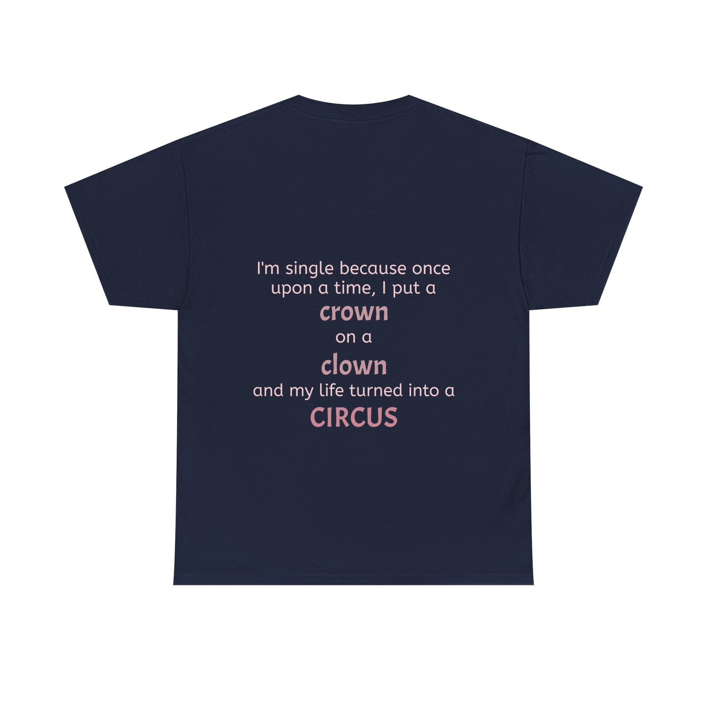 I'm single because once upon a time, I put a crown on a clown and my life turned into a circus - The Voice