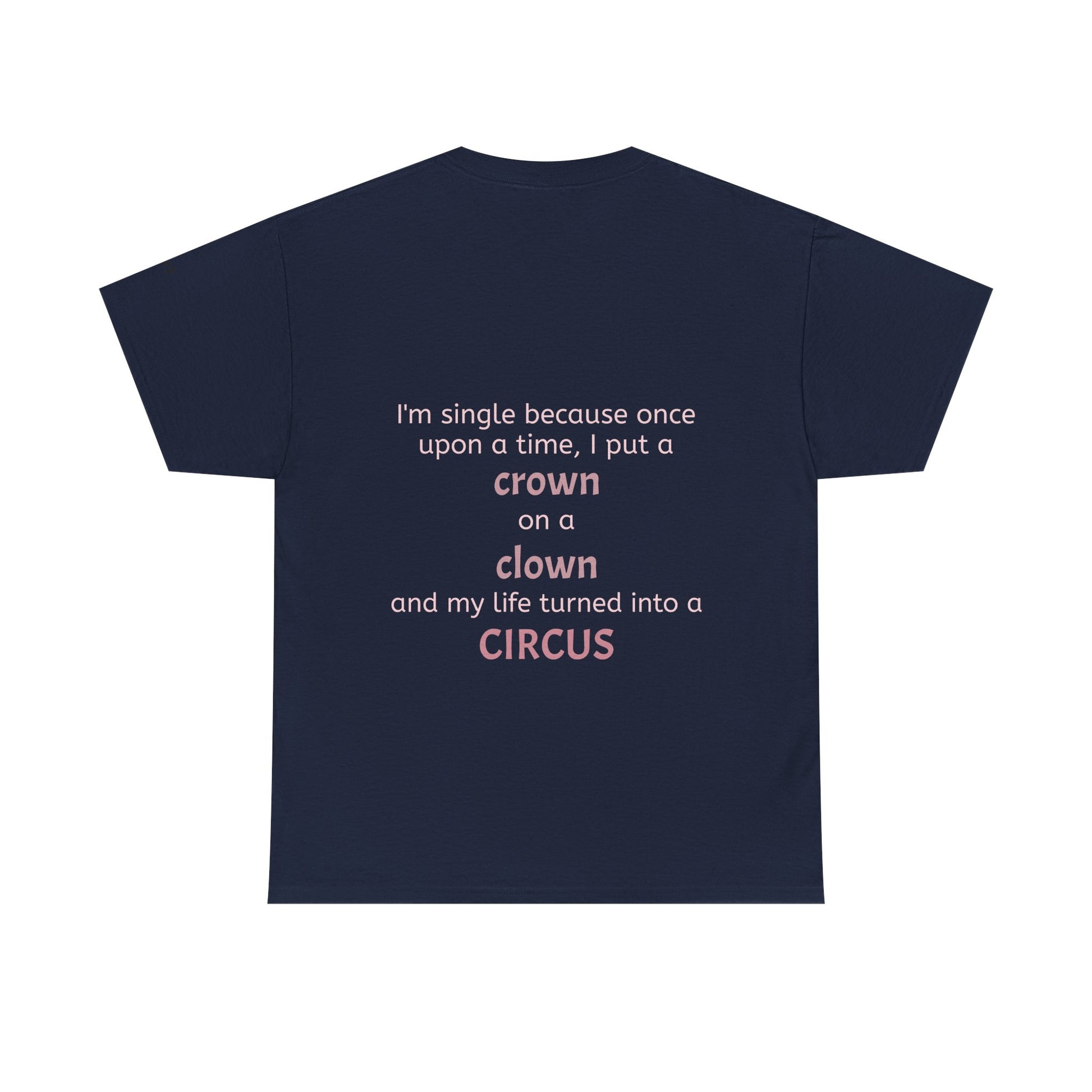 I'm single because once upon a time, I put a crown on a clown and my life turned into a circus - The Voice