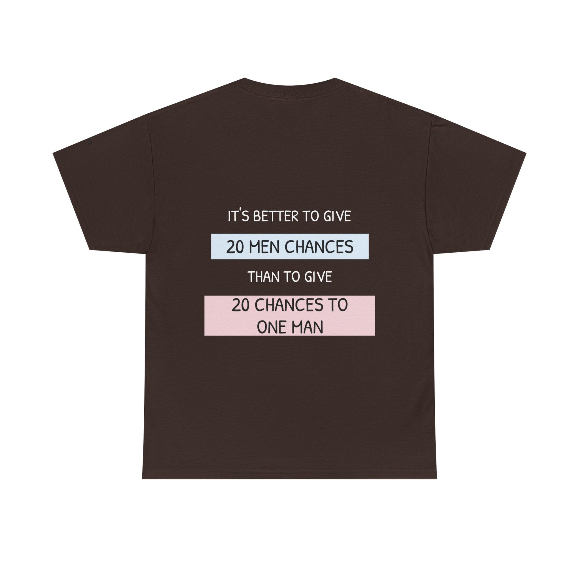 It's better to give 20 men chances than to give 20 chances to one man - The Voice