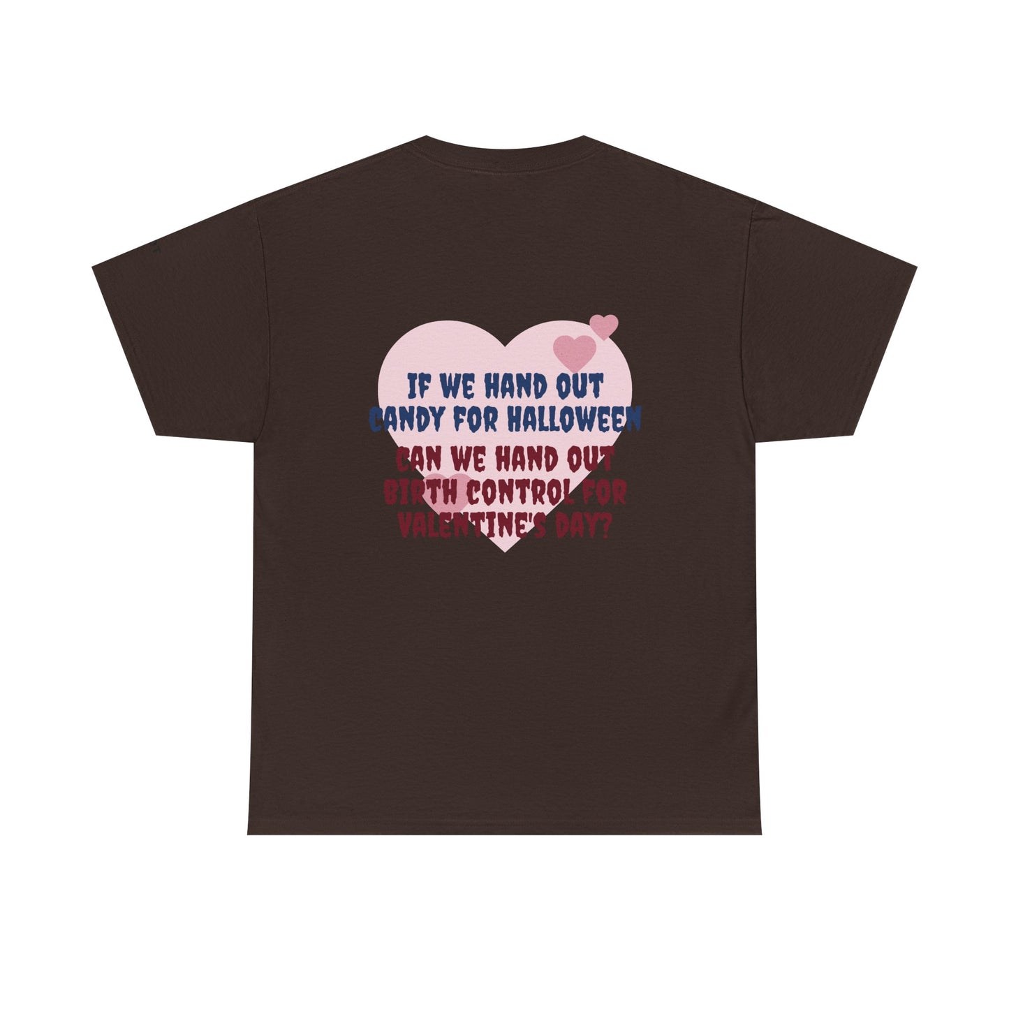 If we hand out candy for Halloween, can we hand out birth control for Valentine's day? - The Voice