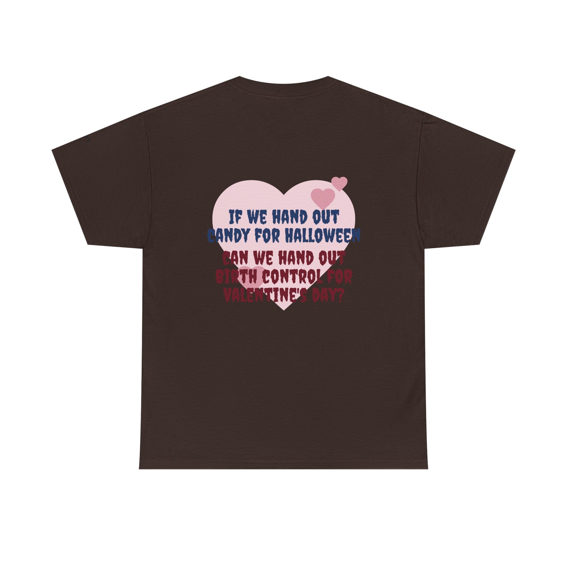 If we hand out candy for Halloween, can we hand out birth control for Valentine's day? - The Voice