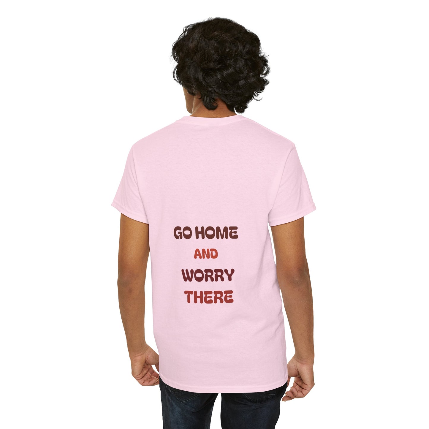 Go home and worry there
