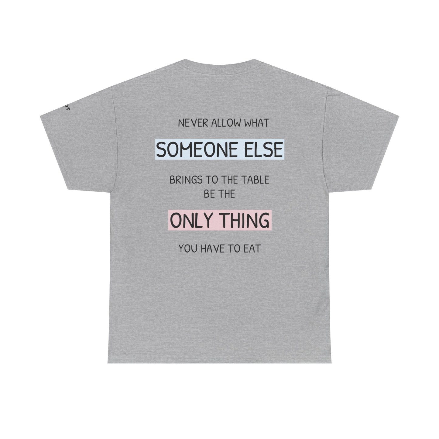 Never allow what someone else brings to the table be the only thing you have to eat. - The Voice