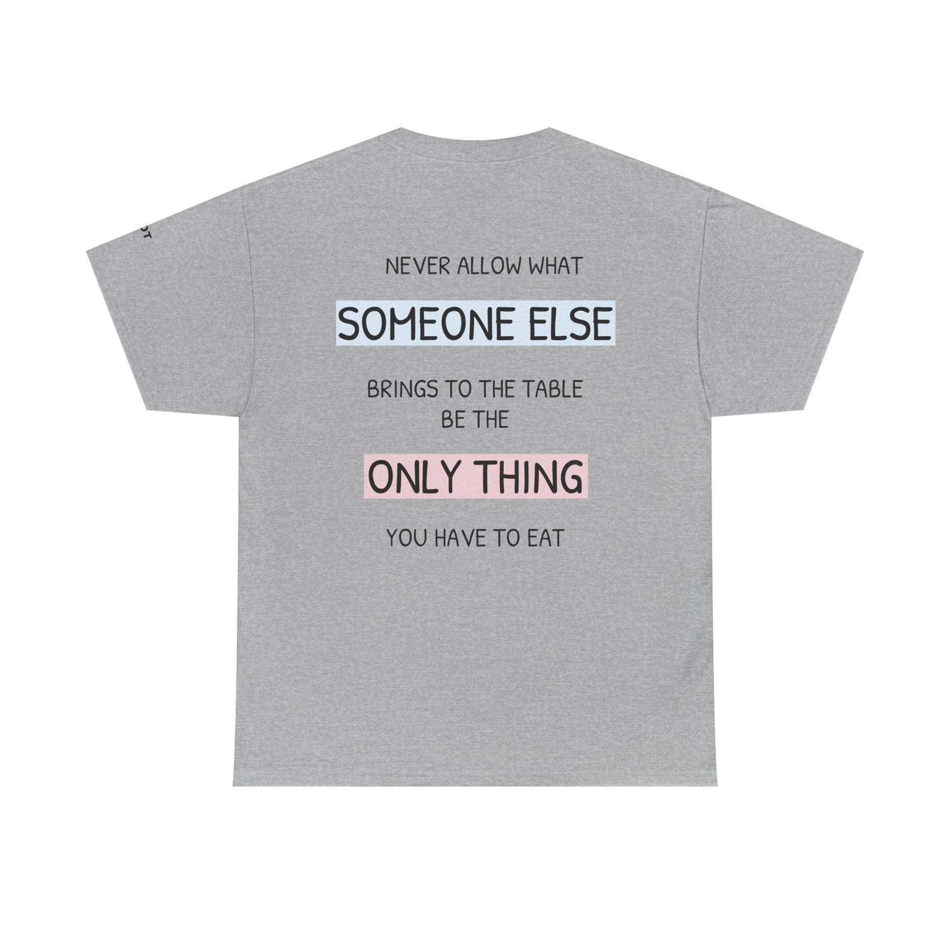 Never allow what someone else brings to the table be the only thing you have to eat. - The Voice