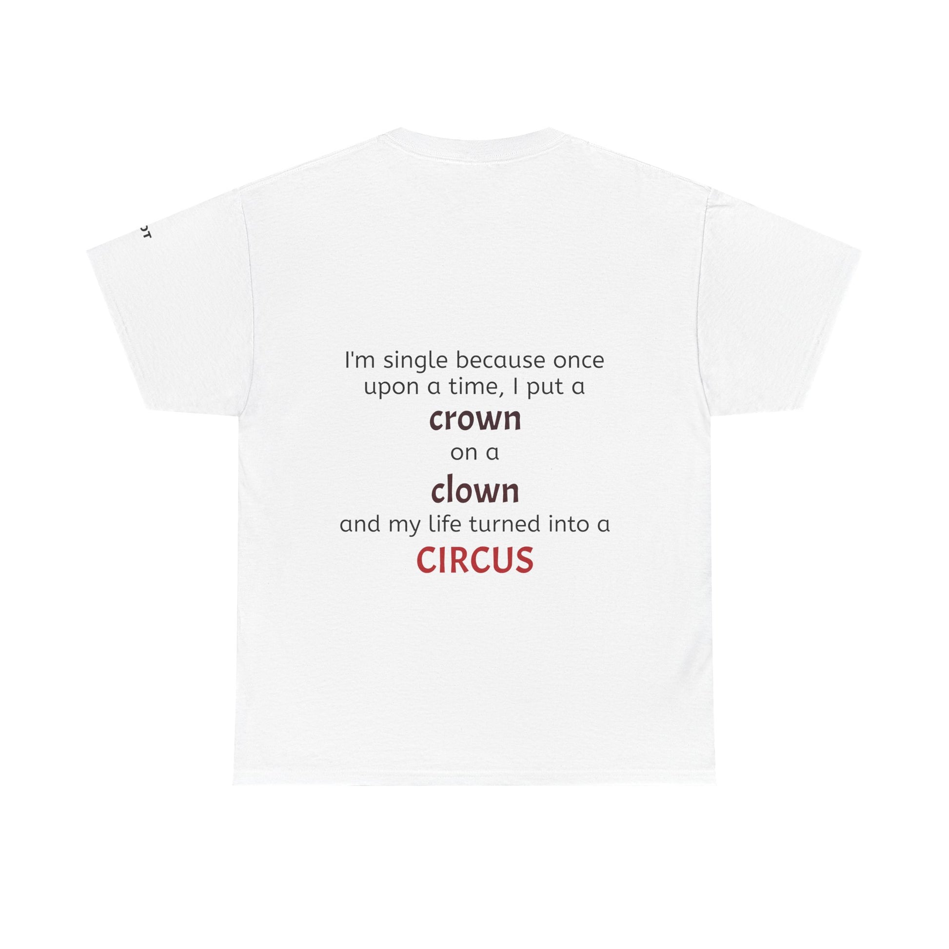 I'm single because once upon a time, I put a crown on a clown and my life turned into a circus - The Voice