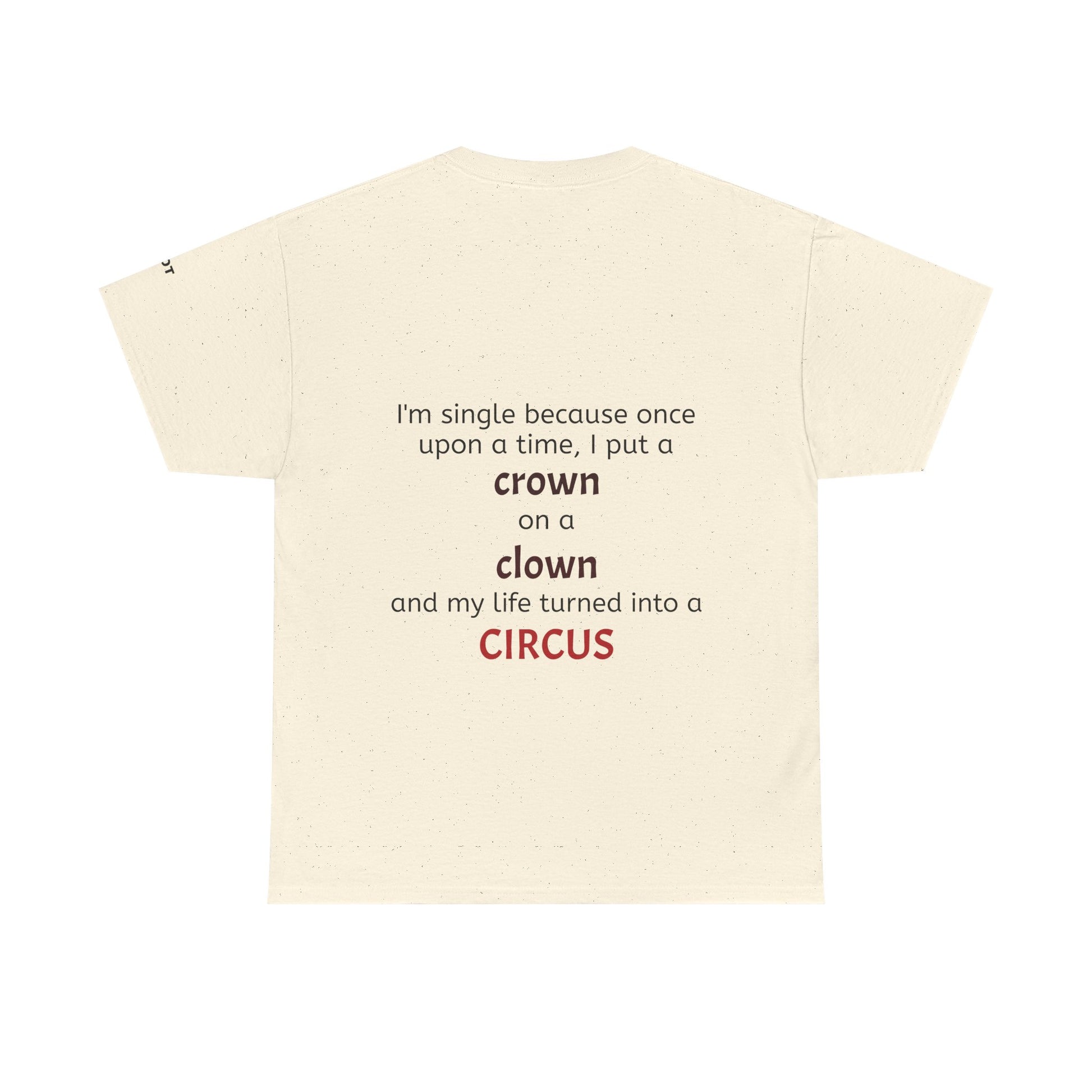 I'm single because once upon a time, I put a crown on a clown and my life turned into a circus - The Voice