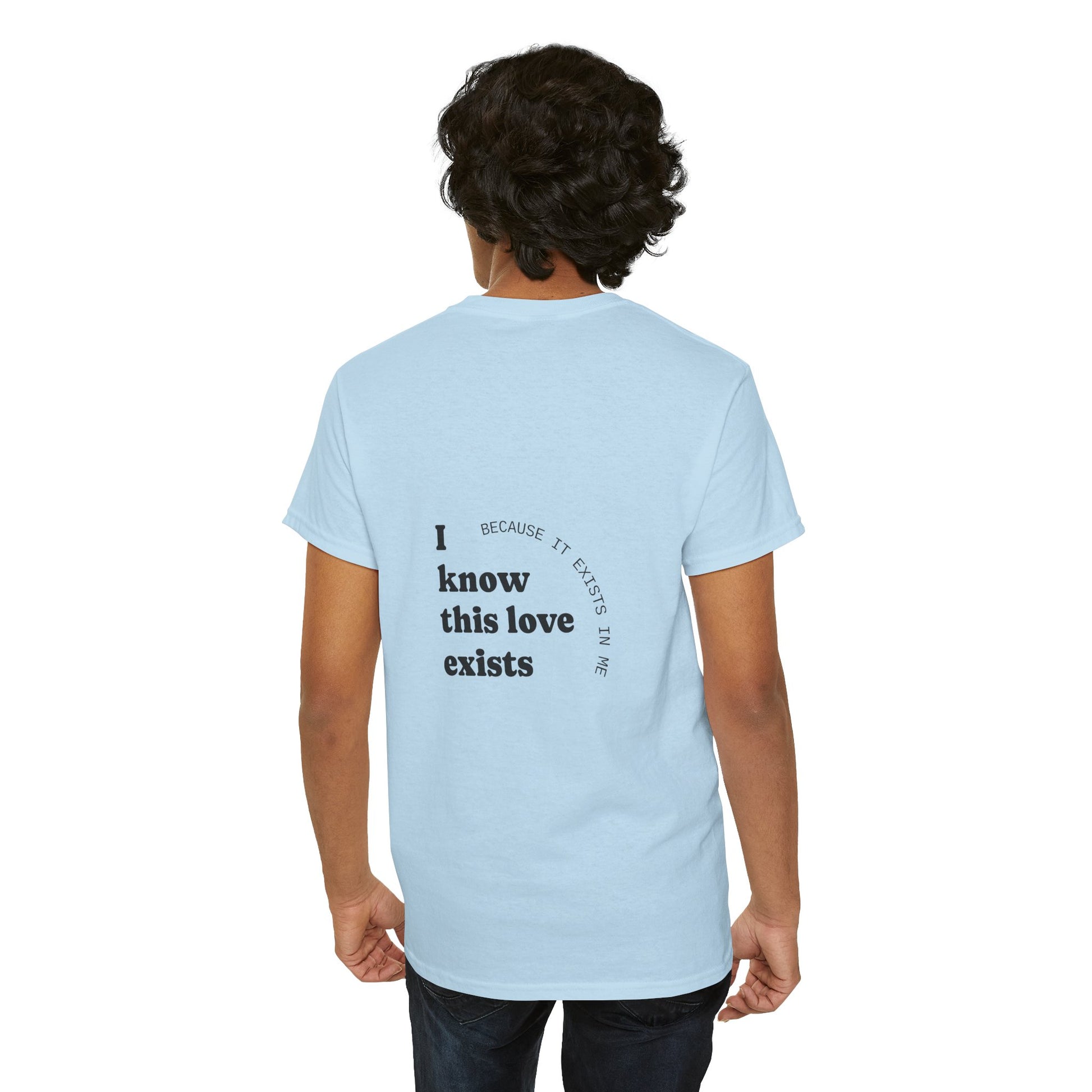I know this love exists, because it exists in me. - The Voice