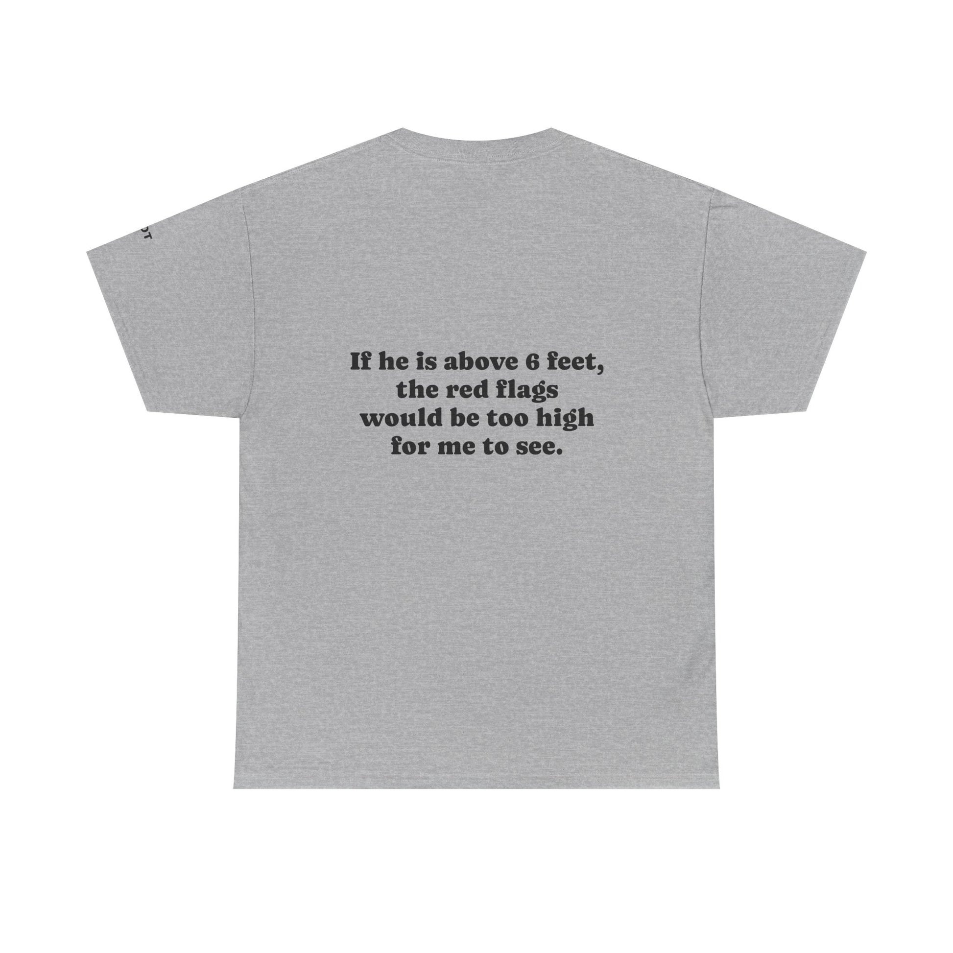 If he is above 6 feet, the red flags would be too high for me to see. - The Voice