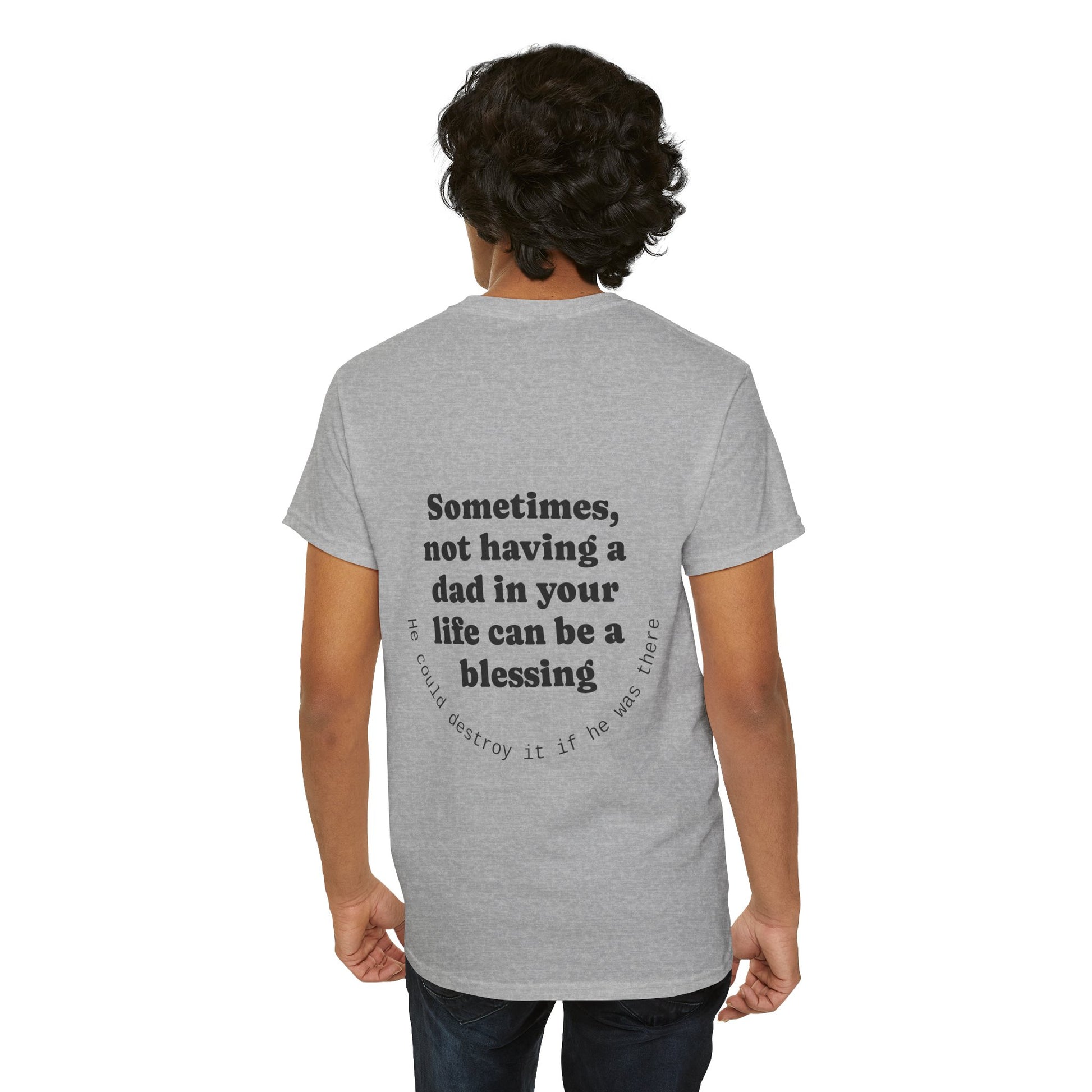 Sometimes, not having a dad in your life can be a blessing. He could destroy it if he was there. - The Voice
