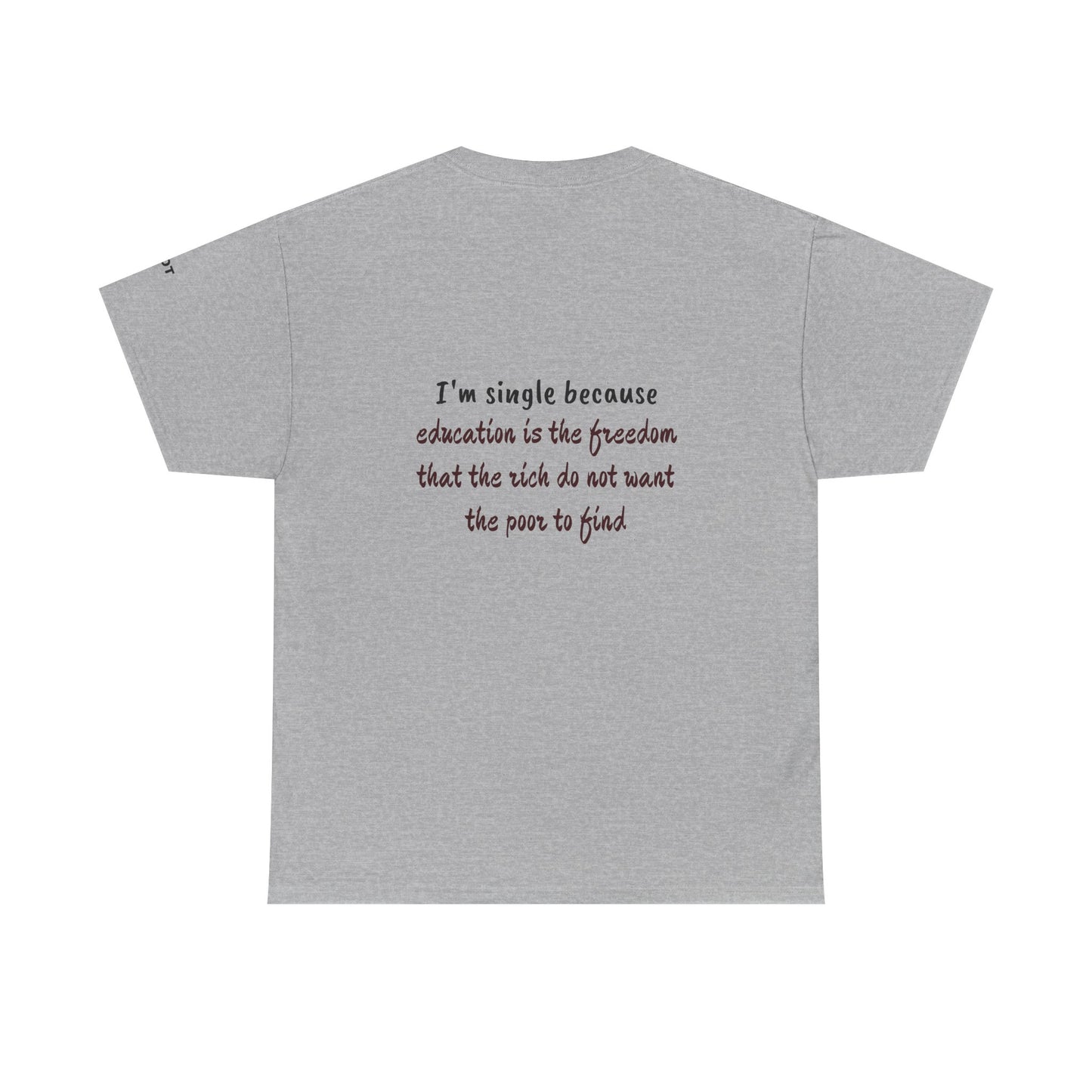 I'm single because education is the freedom that the rich do not want the poor to find - The Voice