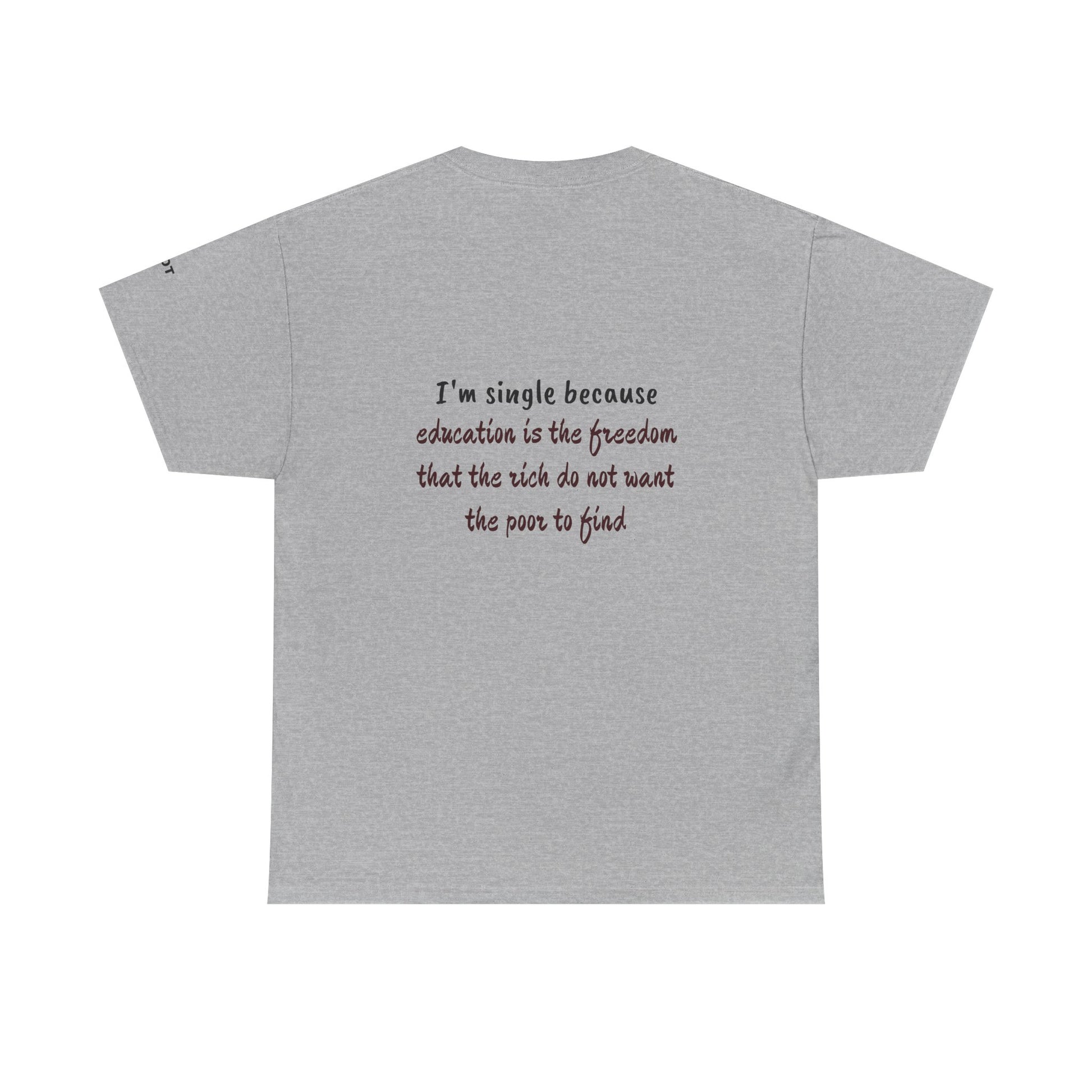 I'm single because education is the freedom that the rich do not want the poor to find - The Voice