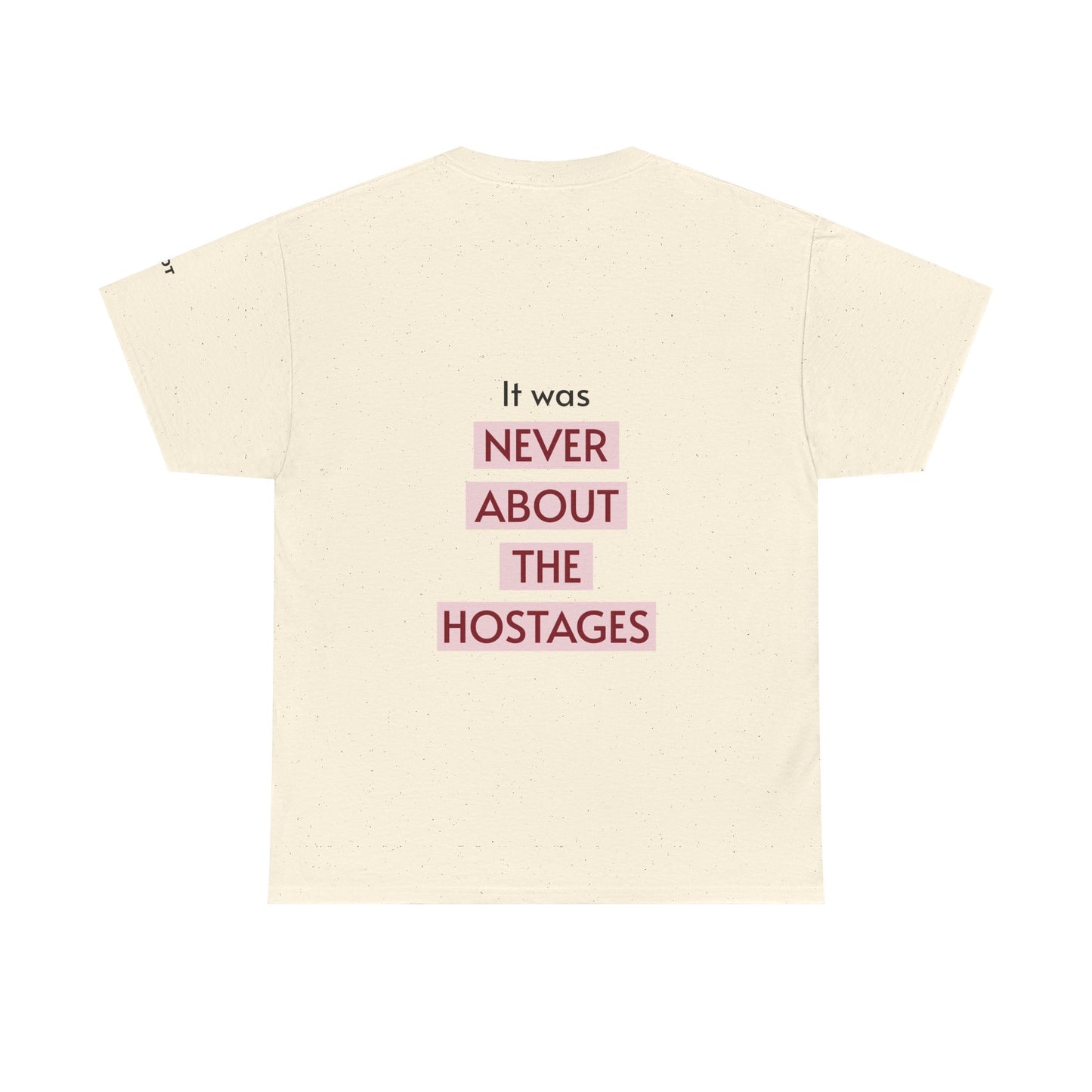 It was never about the hostages