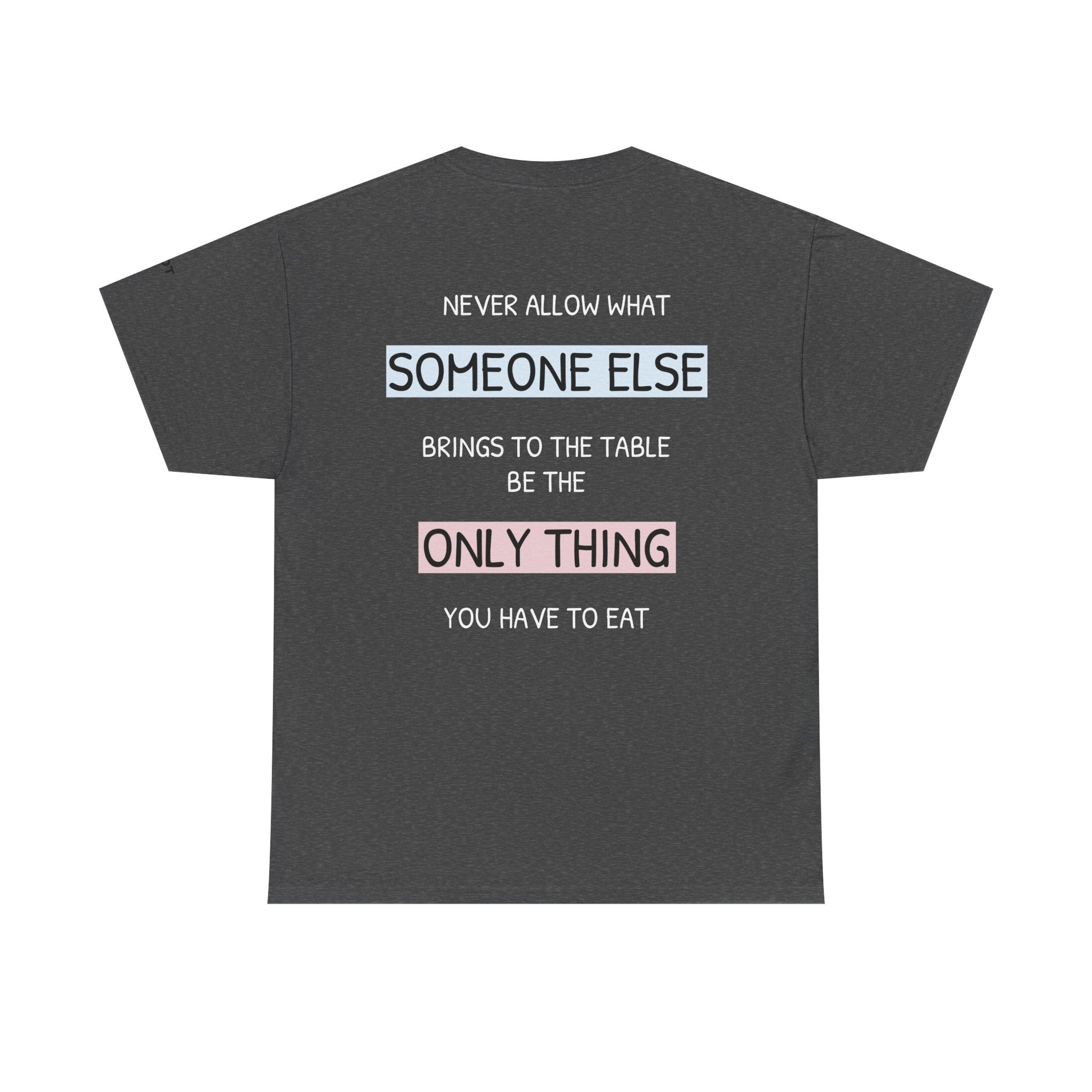 Never allow what someone else brings to the table be the only thing you have to eat. - The Voice