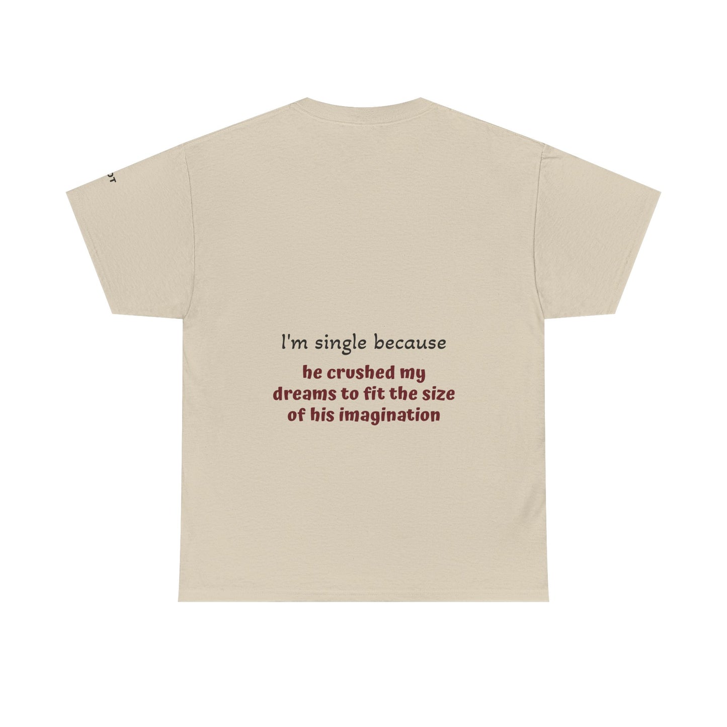 I'm single because he crushed my dreams to fit the size of his imagination - The Voice