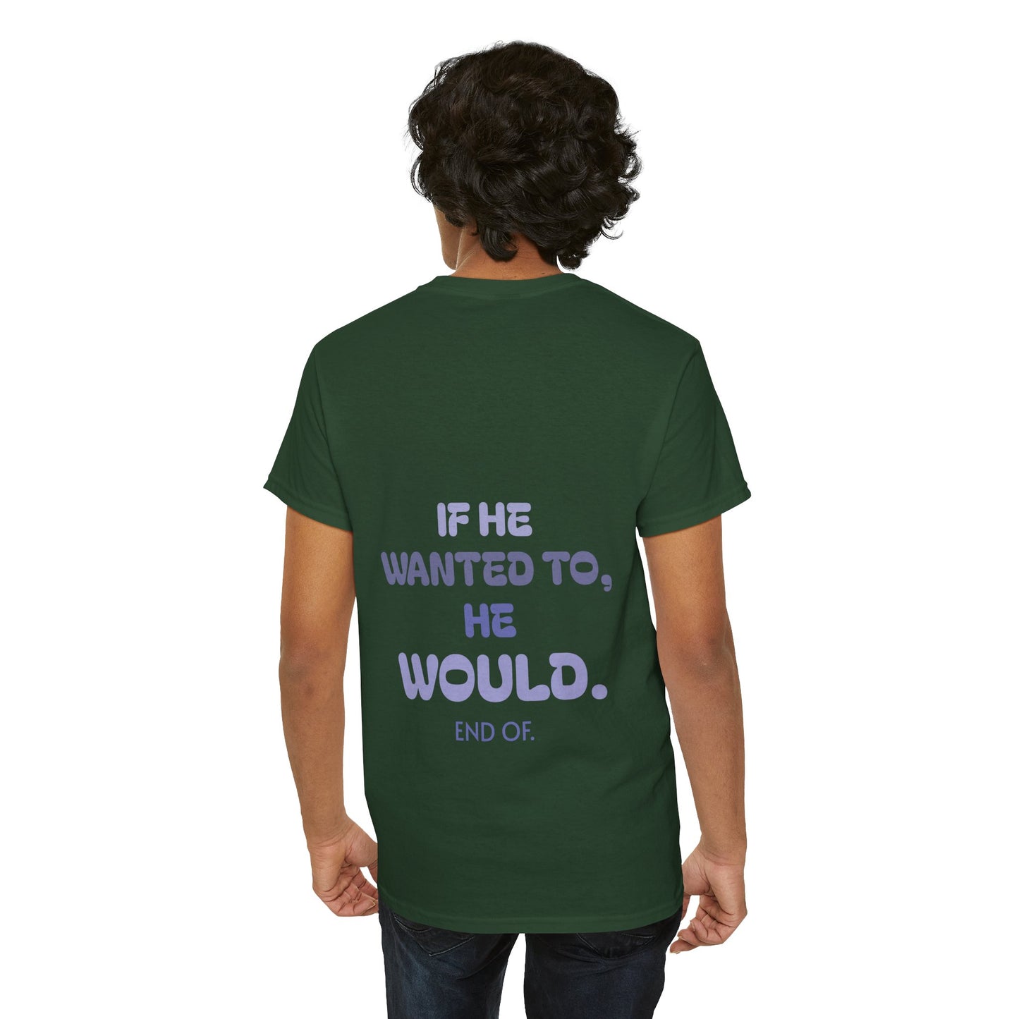 If he wanted to, he would. End of.